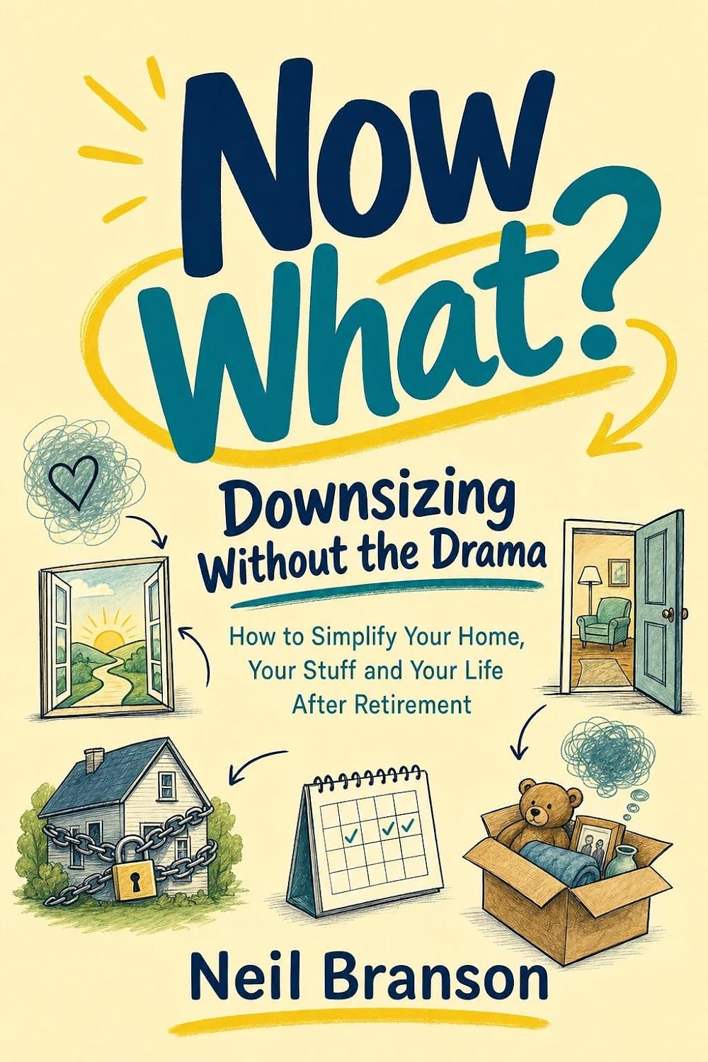 capítulo por capítulo baixar Now What? Downsizing Without the Drama: How to Simplify Your Home, Your Stuff and Your Life After Retirement (Now What ? Book 2) (English Edition)