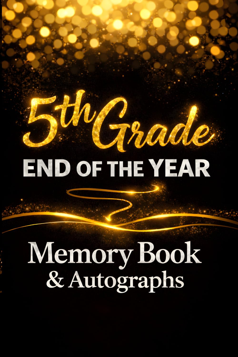 5th Grade End of the Year Memory Book & Autographs: Keepsake for Classmates and Teachers to Share Memories, Messages, and Signatures baixar o livro de graça