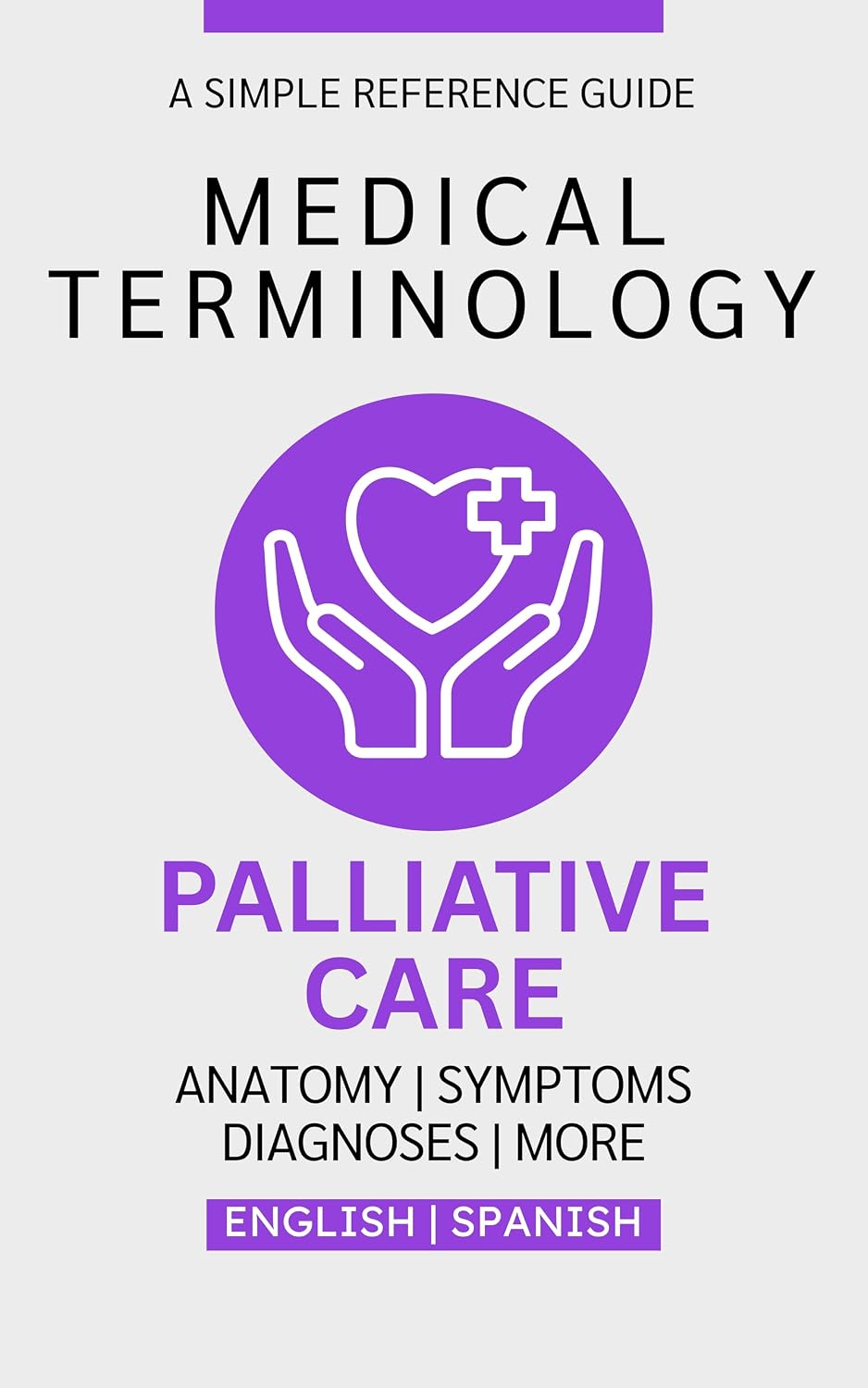 Palliative Care Medical Terminology Guide (English & Spanish) (Medical Terminology Guides (English & Spanish)) (English Edition) baixar o livro de graça