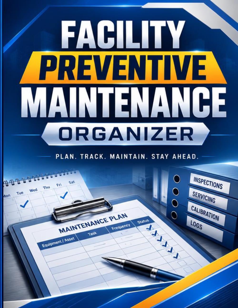 Facility Preventive Maintenance Organizer: PLAN. TRACK. MAINTAIN. STAY AHEAD. baixar o livro de graça