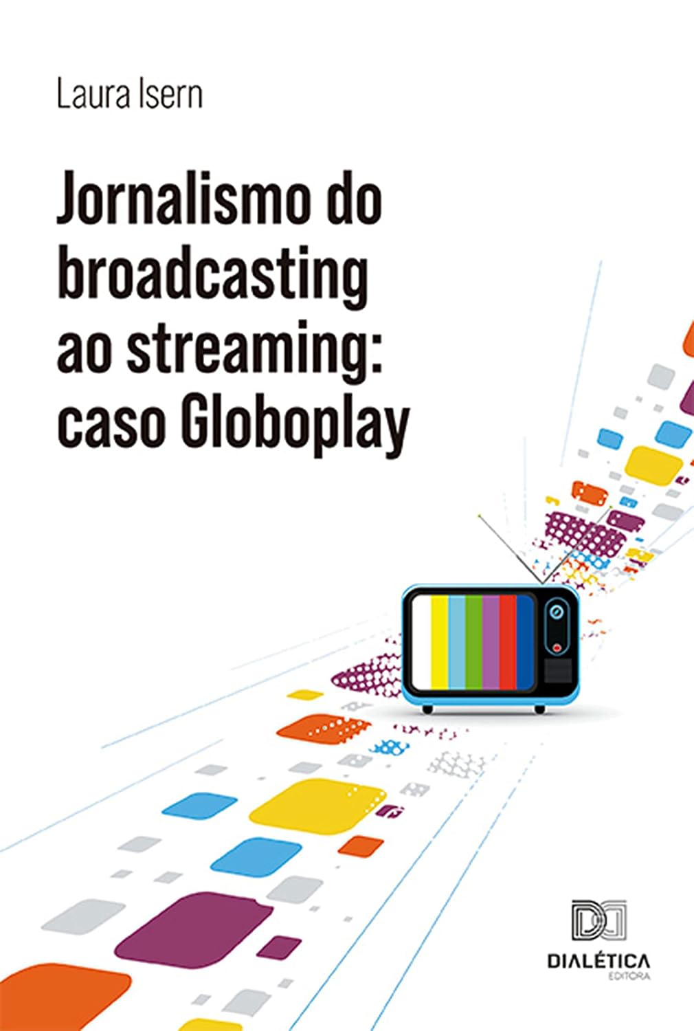 Jornalismo do broadcasting ao streaming: caso Globoplay baixar o livro de graça