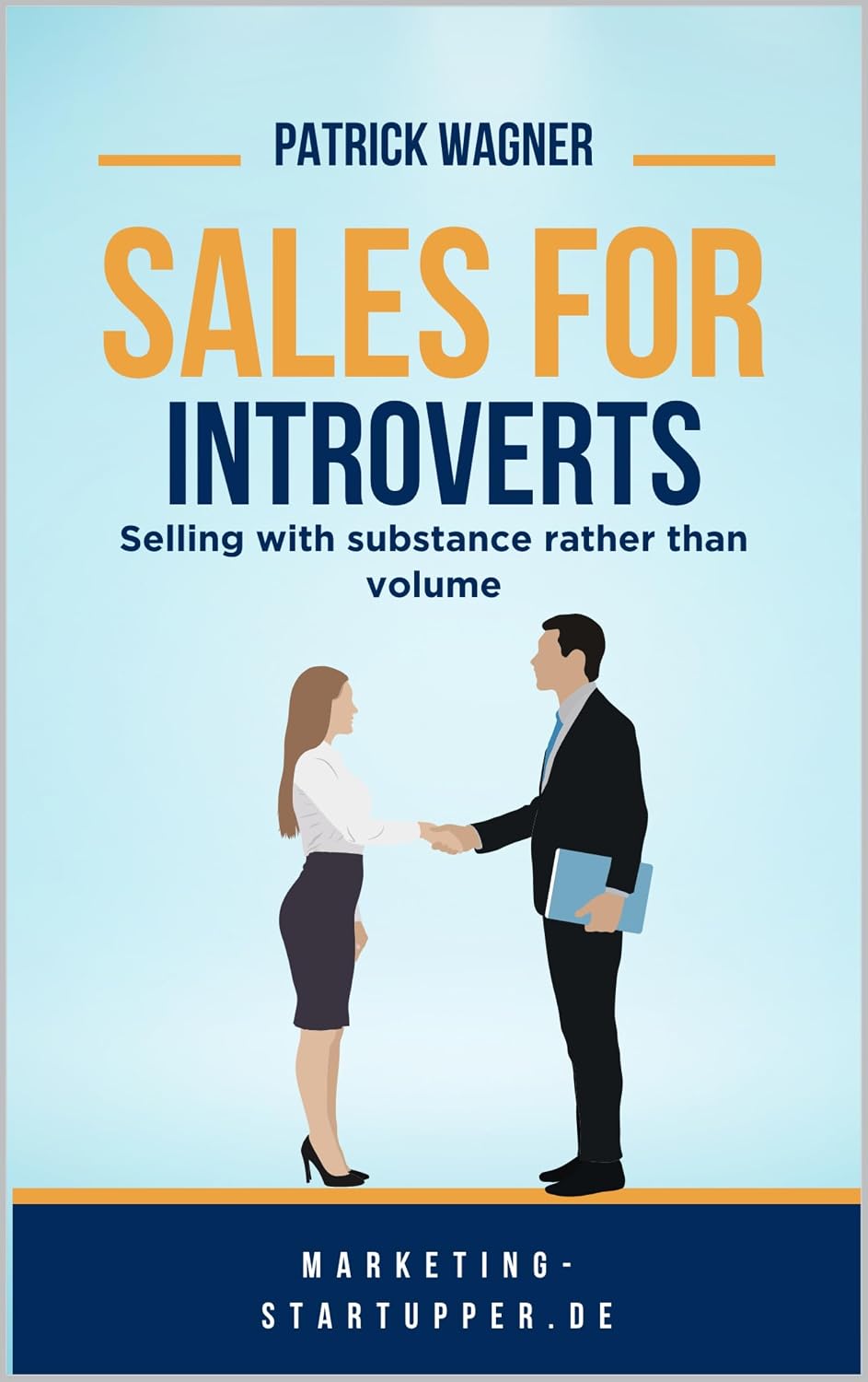 Sales for Introverts: – Selling with Substance Rather Than Volume (English Edition) baixar o livro de graça