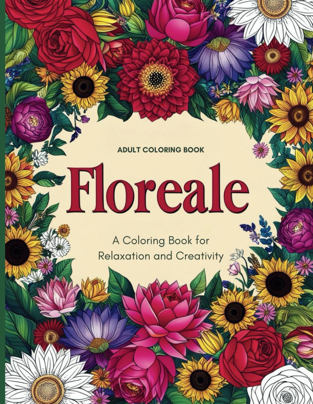 ler totalmente Floreale - A Floral Coloring Book for Relaxation and Creativity: Beautiful Floral Designs for Stress Relief and Fun - A Journey Through Floral Art and Mindfulness