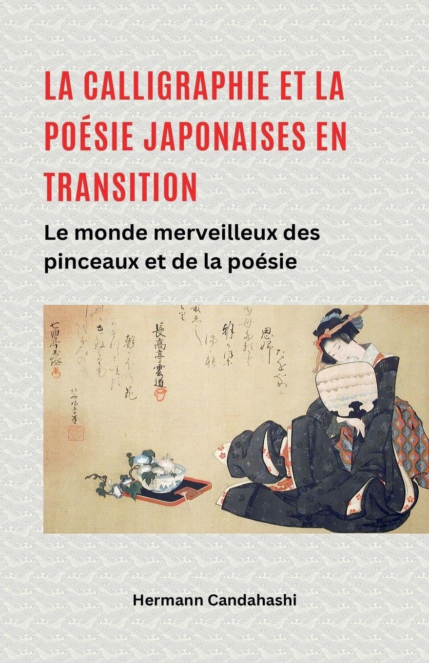capítulo por capítulo baixar La calligraphie et la poésie japonaises en transition - Le monde merveilleux du pinceau et de la poésie