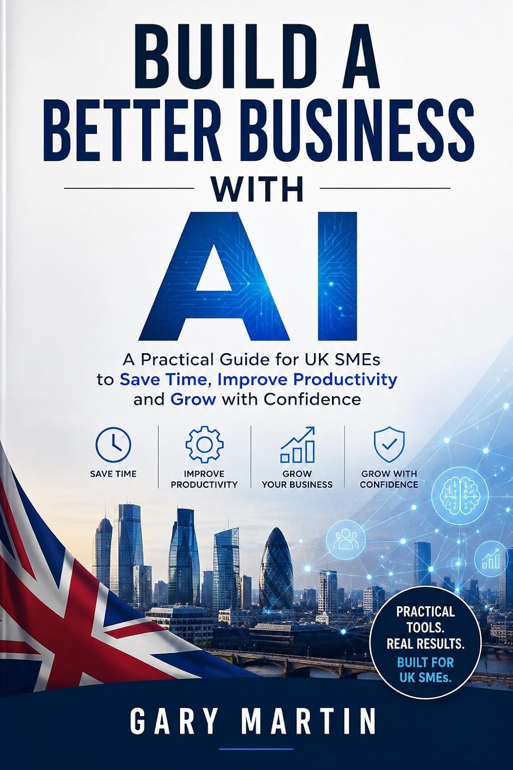 Build A Better Business With AI: A Practical Guide for UK SMEs to Save Time, Improve Productivity and Grow with Confidence (English Edition) baixar livro de graça