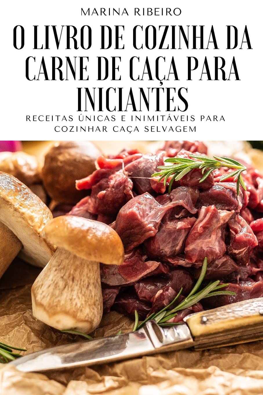 O Livro de Cozinha Da Carne de Caça Para Iniciantes baixar o livro de graça
