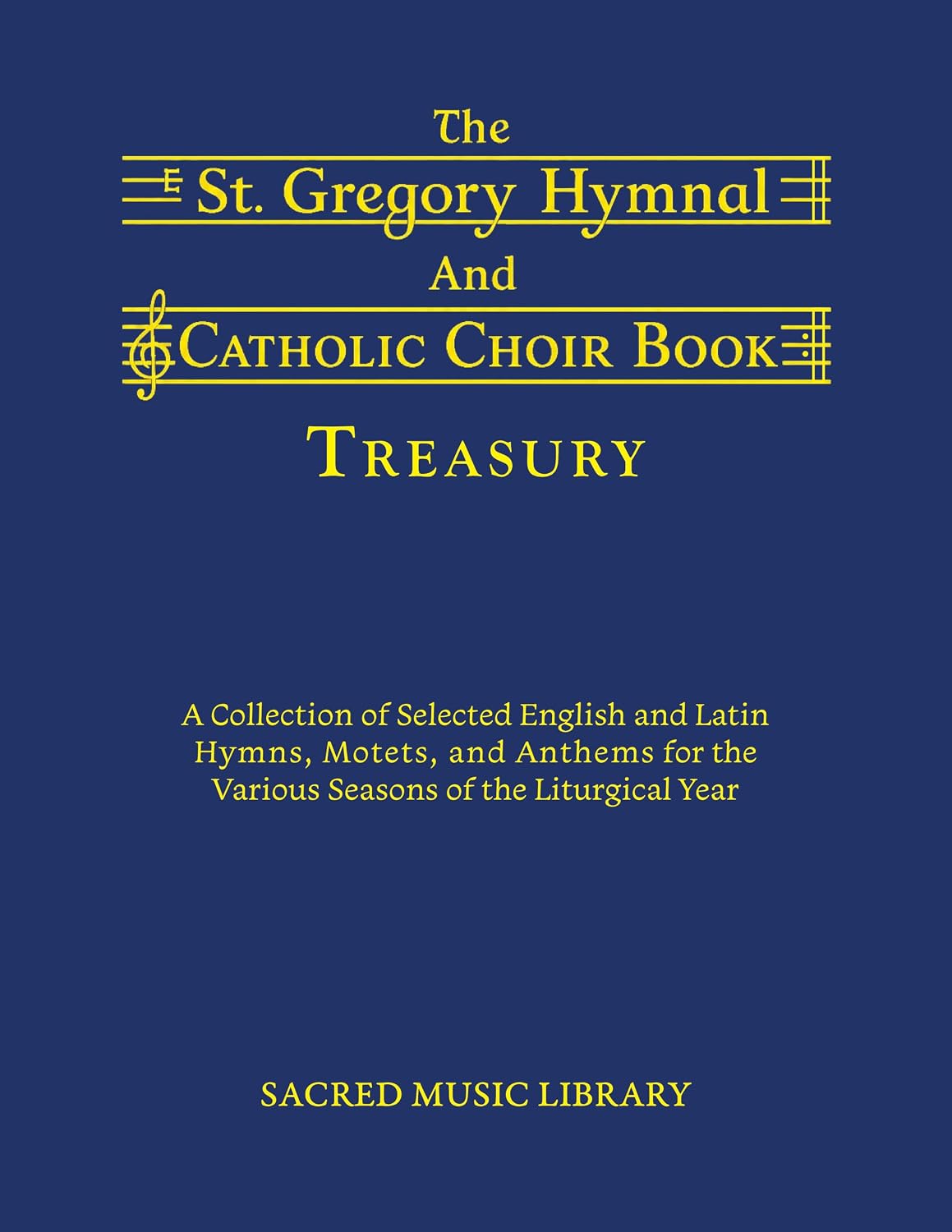The St. Gregory Hymnal and Catholic Choir Book Treasury (English Edition)