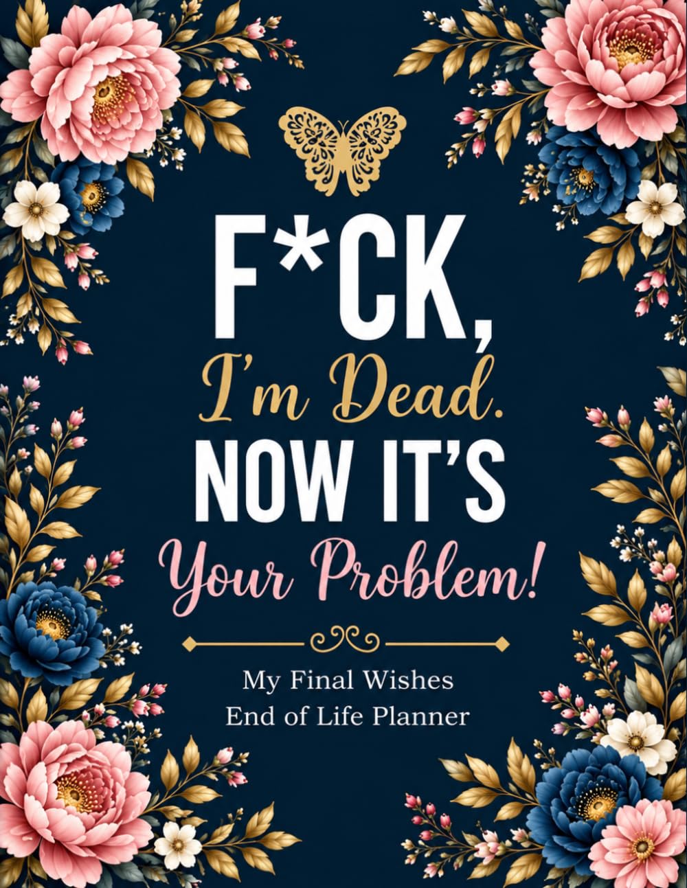 F*ck I’m Dead. Now It’s Your Problem!: The End-of-Life Planner Record Book organizes essential information in one place, making important details easier for your loved ones to find. baixar livro de graça
