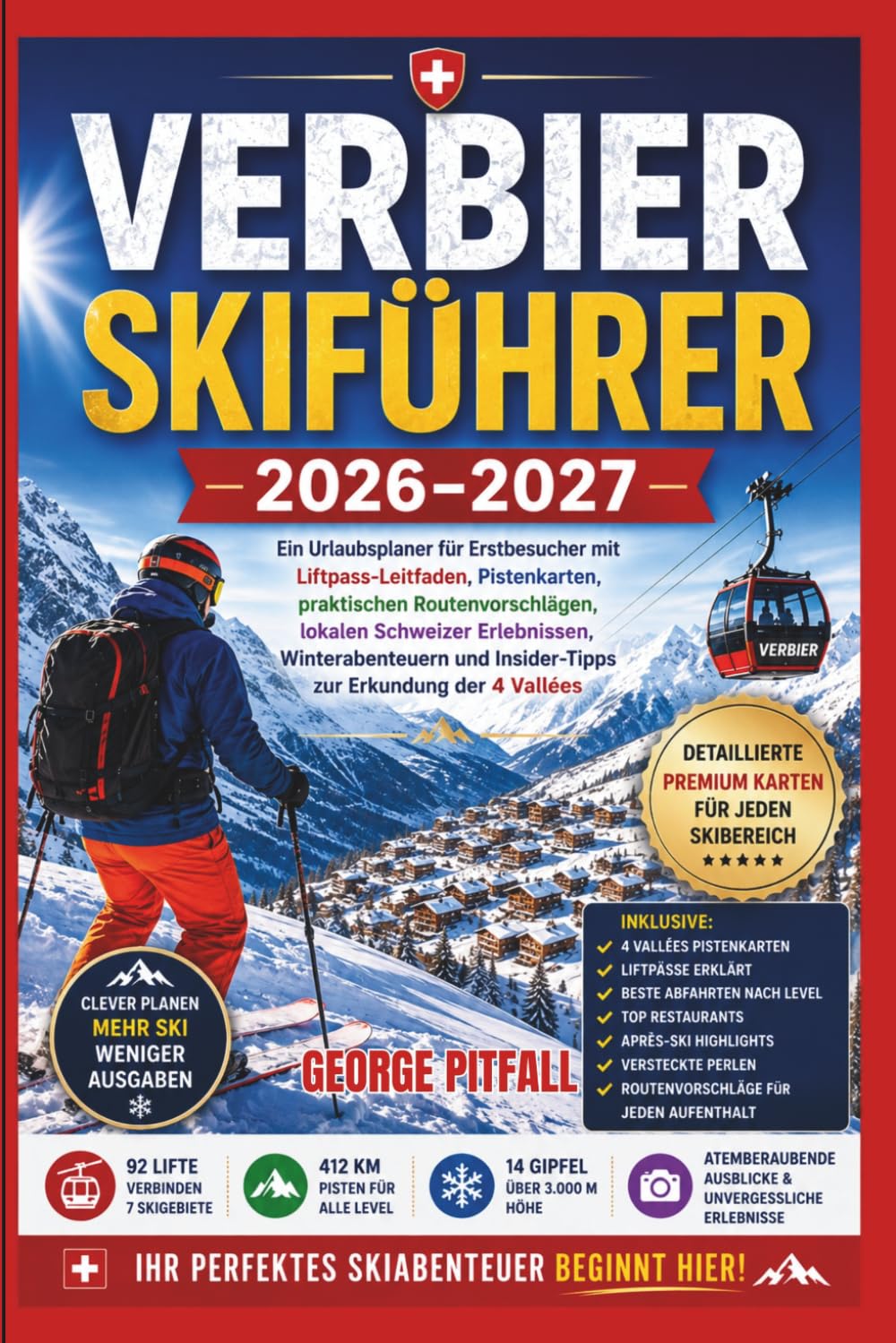 Verbier Skiführer 2026–2027: Ein Urlaubsplaner für Erstbesucher mit Liftpass-Leitfaden, Pistenkarten, praktischen Routenvorschlägen, lokalen Schweizer... (Peak Winter Travel Guides) (German Edition) baixar livro de graça