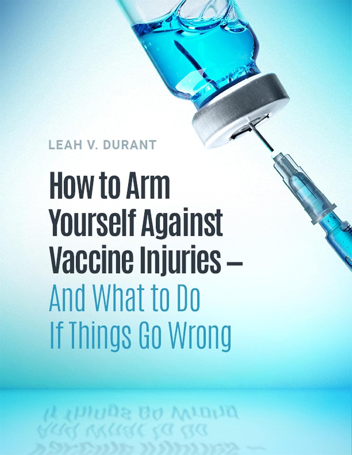 How to Arm Yourself Against Vaccine Injuries And What to Do If Things Go Wrong (English Edition)