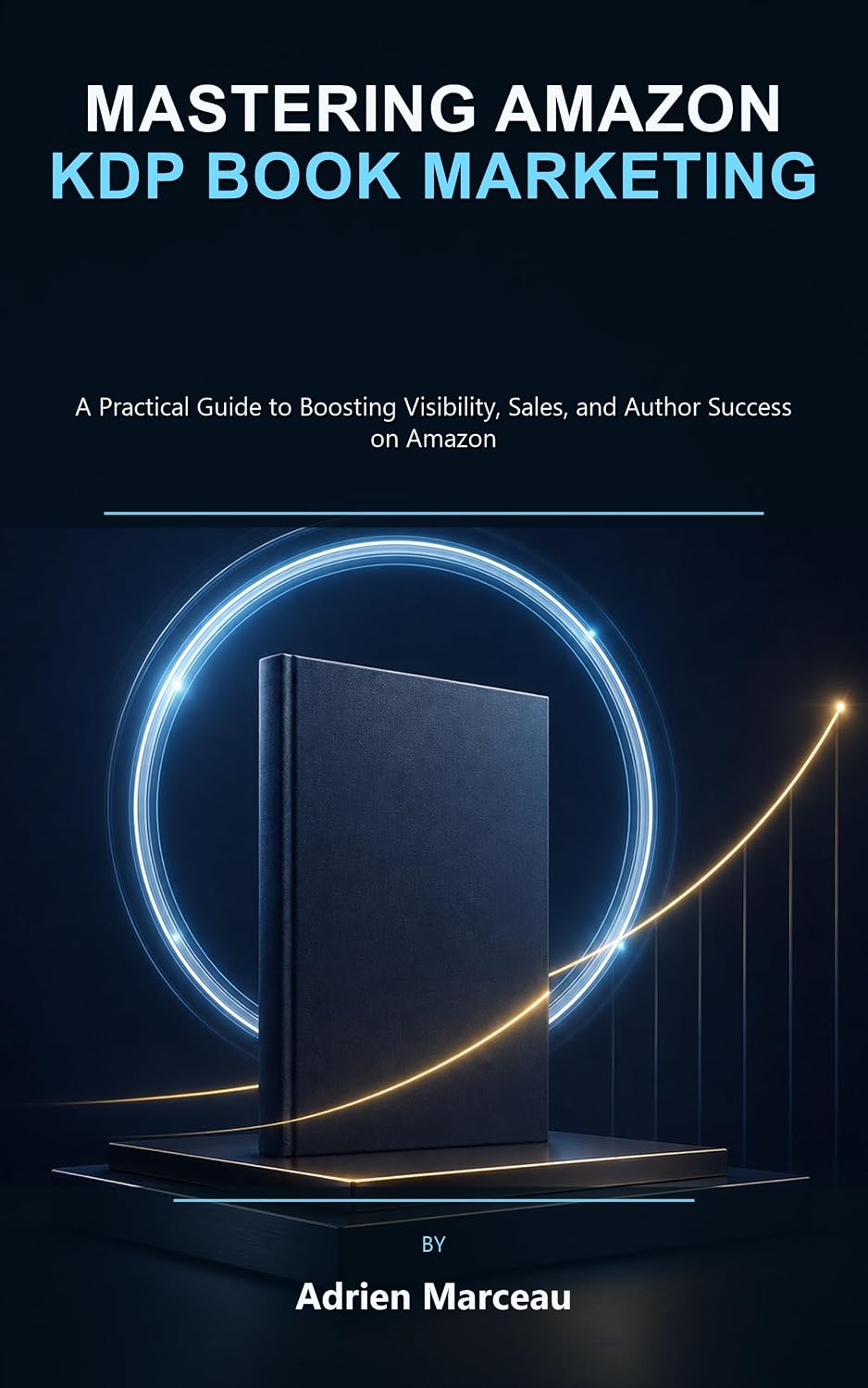 ler totalmente Mastering Amazon KDP Book Marketing: A Practical Guide to Boosting Visibility, Sales, and Author Success on Amazon (English Edition)