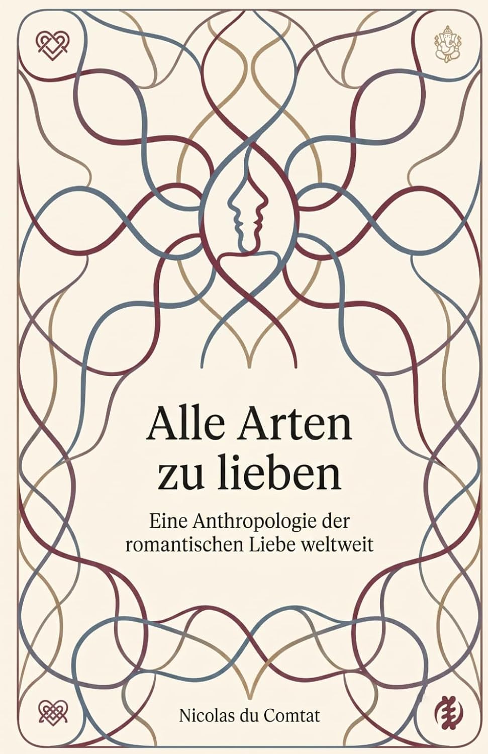 Alle Arten zu lieben: Eine Anthropologie der romantischen Liebe weltweit (German Edition) baixar o livro de graça