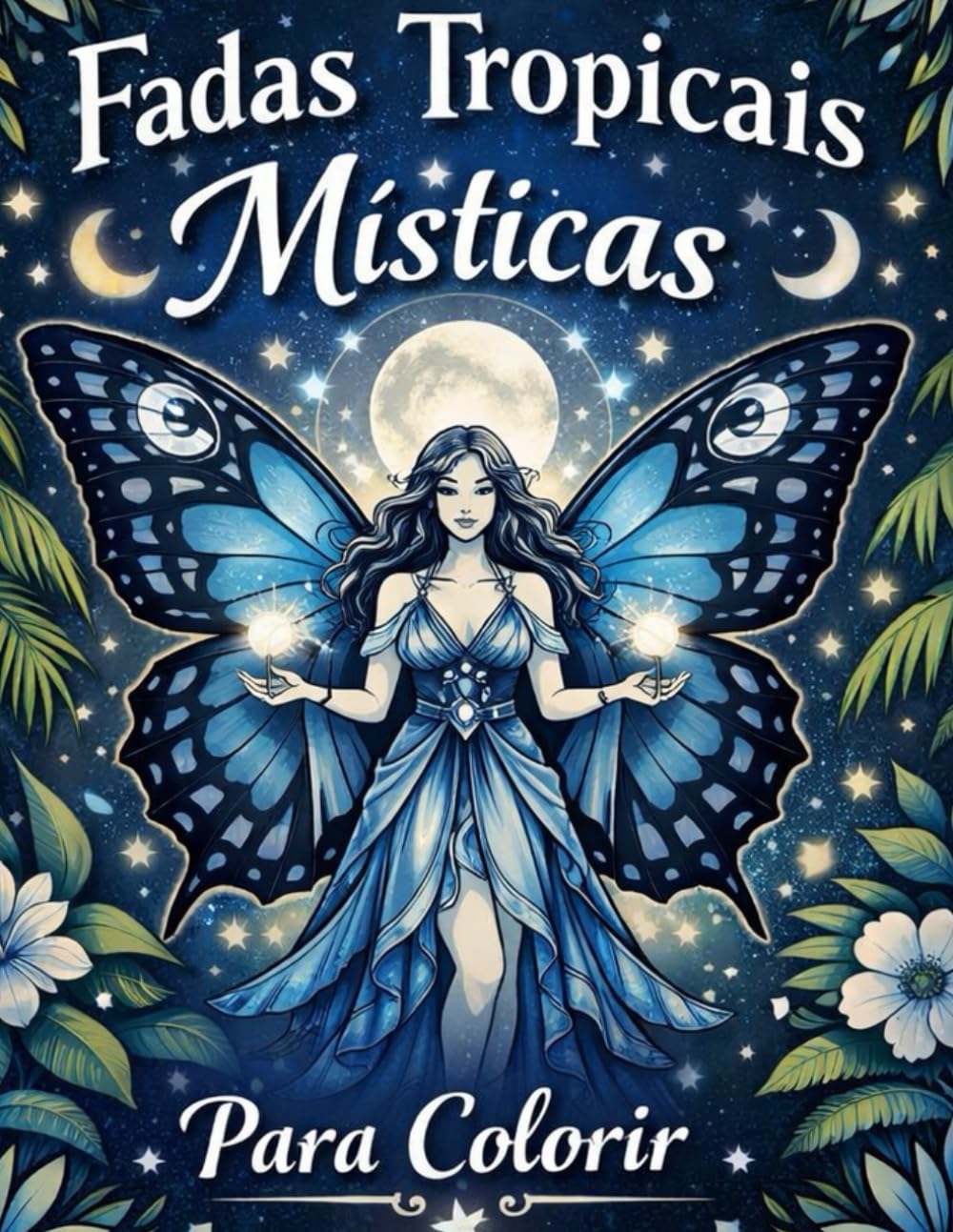 ler totalmente Fadas Tropicais Místicas – Livro de Colorir: Arte encantada para relaxar e despertar a criatividade (Fadas Borboletas Místicas do Brasil) (Portuguese Edition)