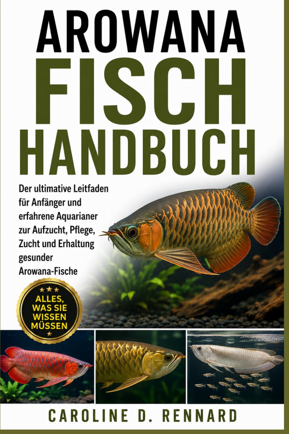 Arowana Fischhandbuch: Der ultimative Leitfaden für Anfänger und erfahrene Aquarianer zur Aufzucht, Pflege, Zucht und Erhaltung gesunder Arowana-Fische baixar o livro de graça