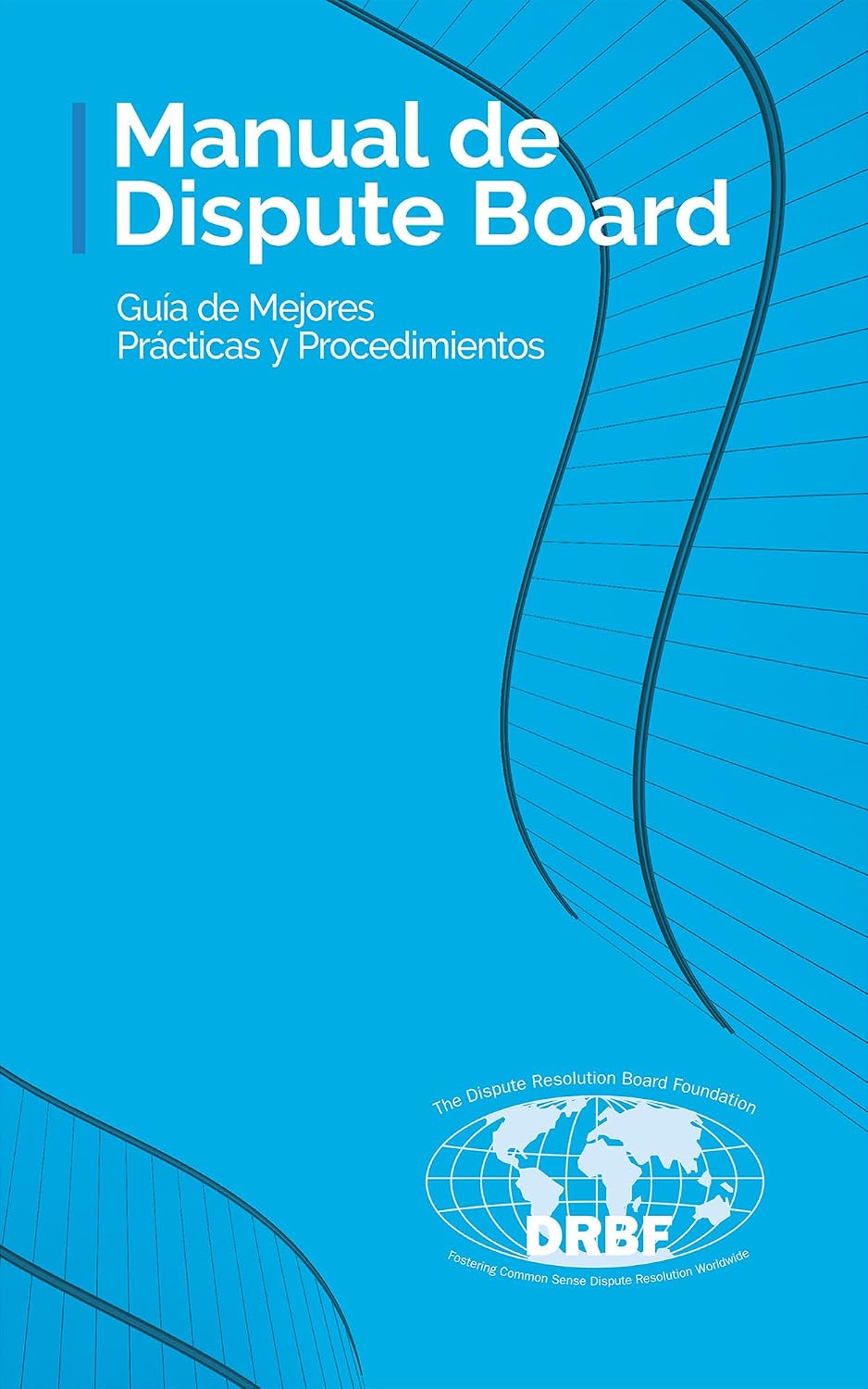 Manual de Dispute Board: Guía de Mejores Prácticas y Procedimientos (Spanish Edition) baixar livro de graça