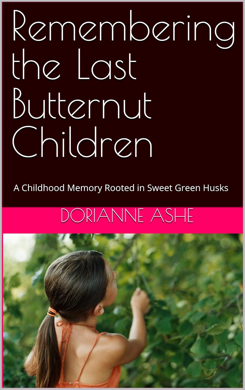 ler totalmente Remembering the Last Butternut Children: A Childhood Memory Rooted in Sweet Green Husks (English Edition)
