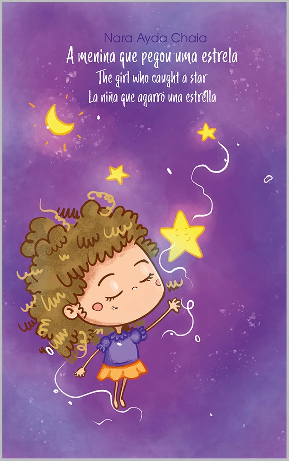 capítulo por capítulo baixar A MENINA QUE PEGOU UMA ESTRELA / THE GIRL WHO CAUGHT A STAR / LA NIÑA QUE AGARRÓ UNA ESTRELLA: Edição trilíngue - Português, Inglês e Espanhol