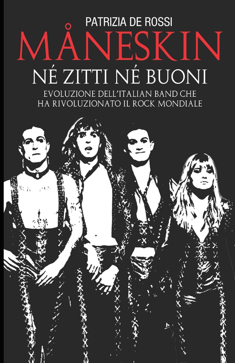capítulo por capítulo baixar MÅNESKIN NÉ ZITTI NÉ BUONI: Evoluzione dell'Italian band che ha rivoluzionato il rock mondiale (Italian Edition)