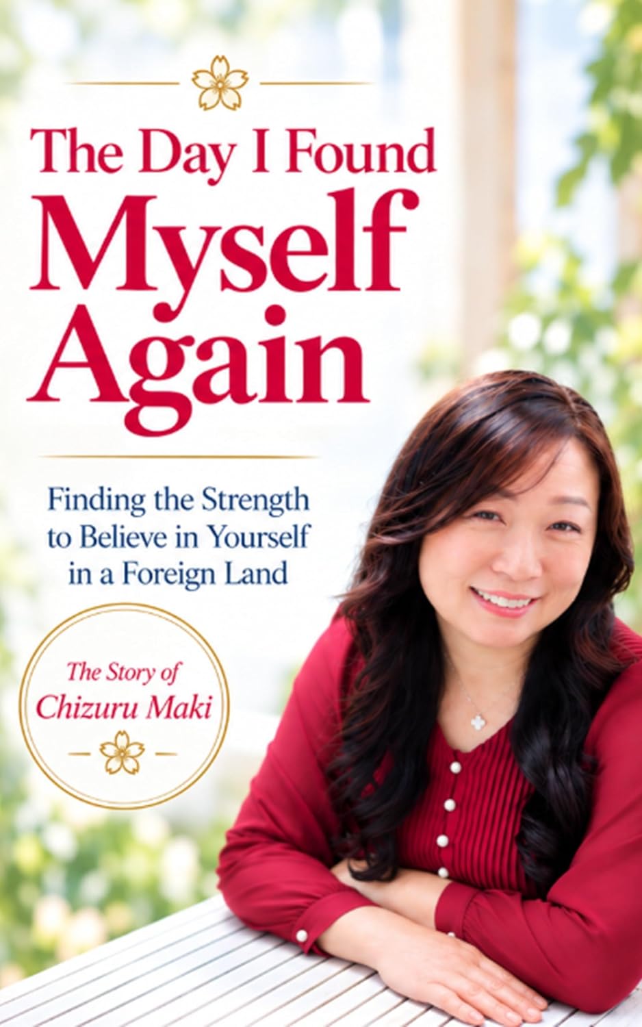 The Day I Found Myself Again: Finding the Strength to Believe in Yourself in a Foreign Land (Sakura Publishing Storytelling Series Book 4) (English Edition) baixar livro de graça