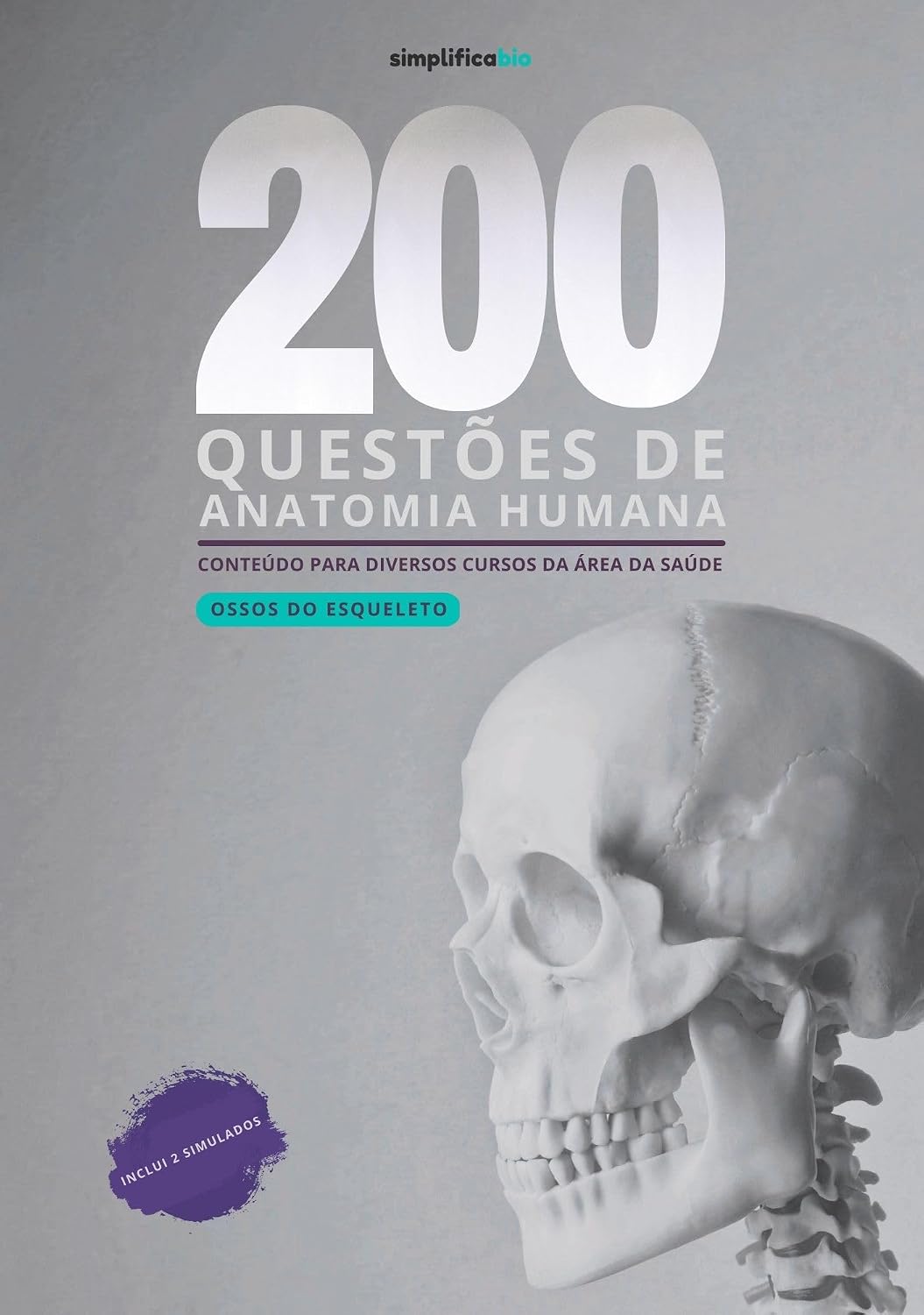 200 Questões de Anatomia Humana - Ossos do Esqueleto: Conteúdo para diversos cursos da área da saúde baixar o livro de graça