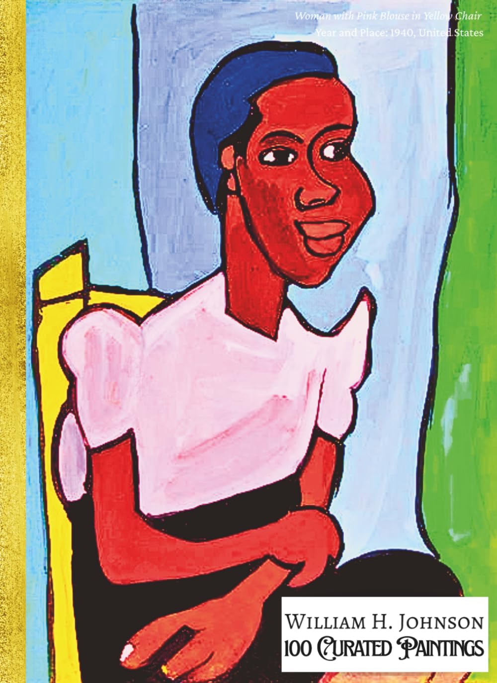 'WILLIAM H. JOHNSON: 100 Curated Paintings'; Luxury Coffee Table Book/High Quality Prints/Plates; Softcover; Large A4 Size (8.5x11.69"); Premium... Commentaries (My Private Art Gallery) baixar livro de graça