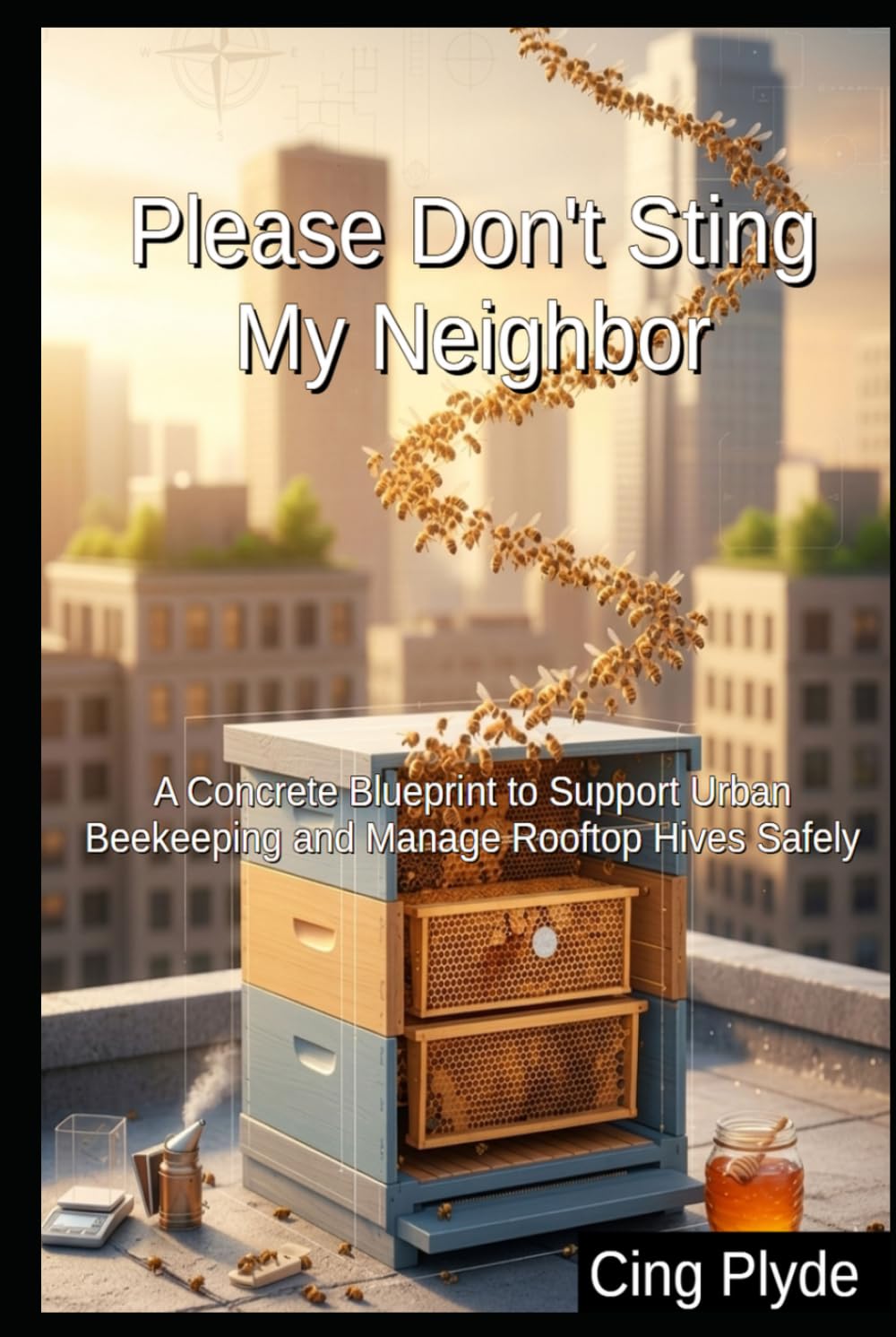 capítulo por capítulo baixar Please Don't Sting My Neighbor: A Concrete Blueprint to Support Urban Beekeeping and Manage Rooftop Hives Safely