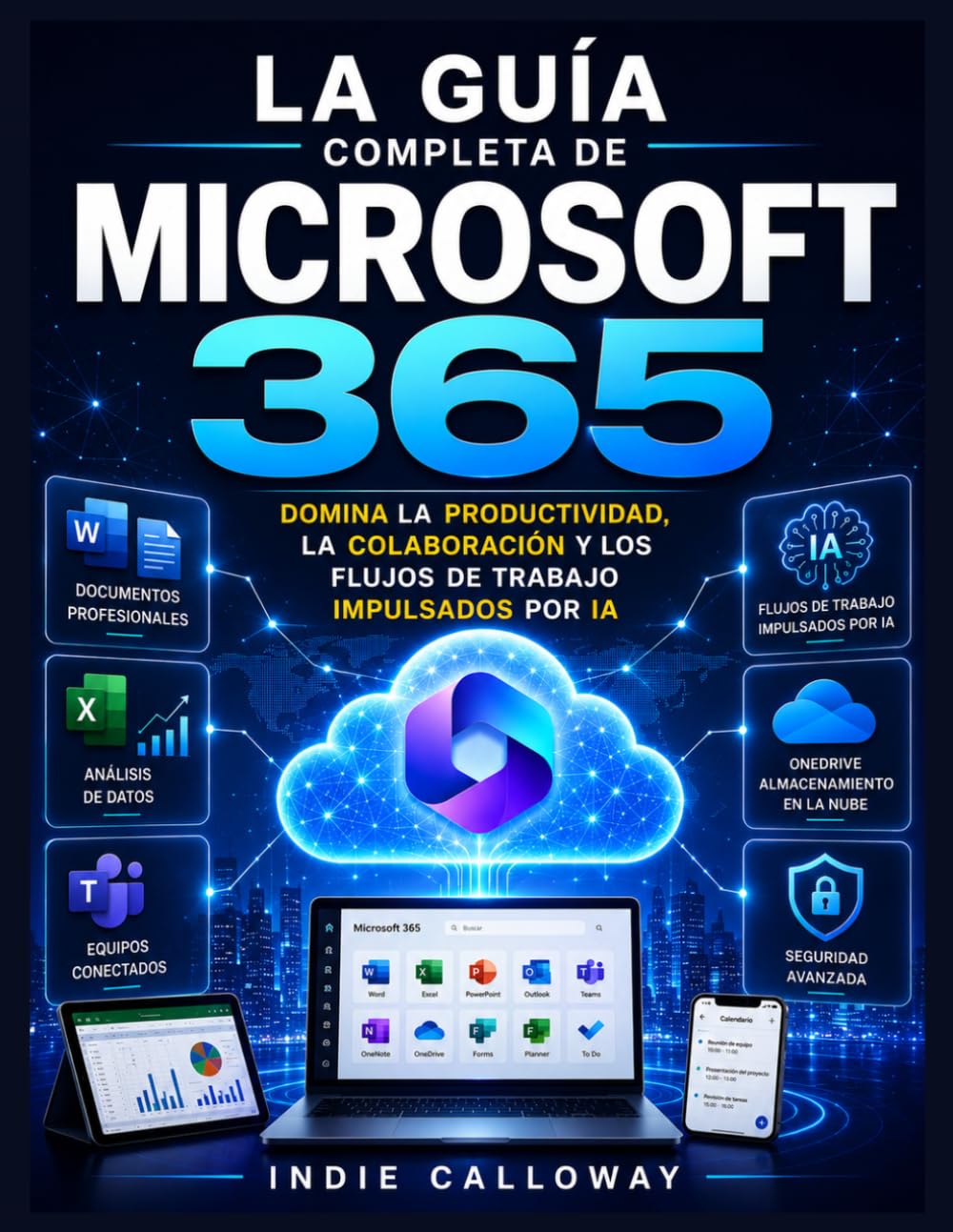 La guía completa de Microsoft 365: Domina la productividad, la colaboración y los flujos de trabajo impulsados por IA. (Spanish Edition) baixar livro de graça