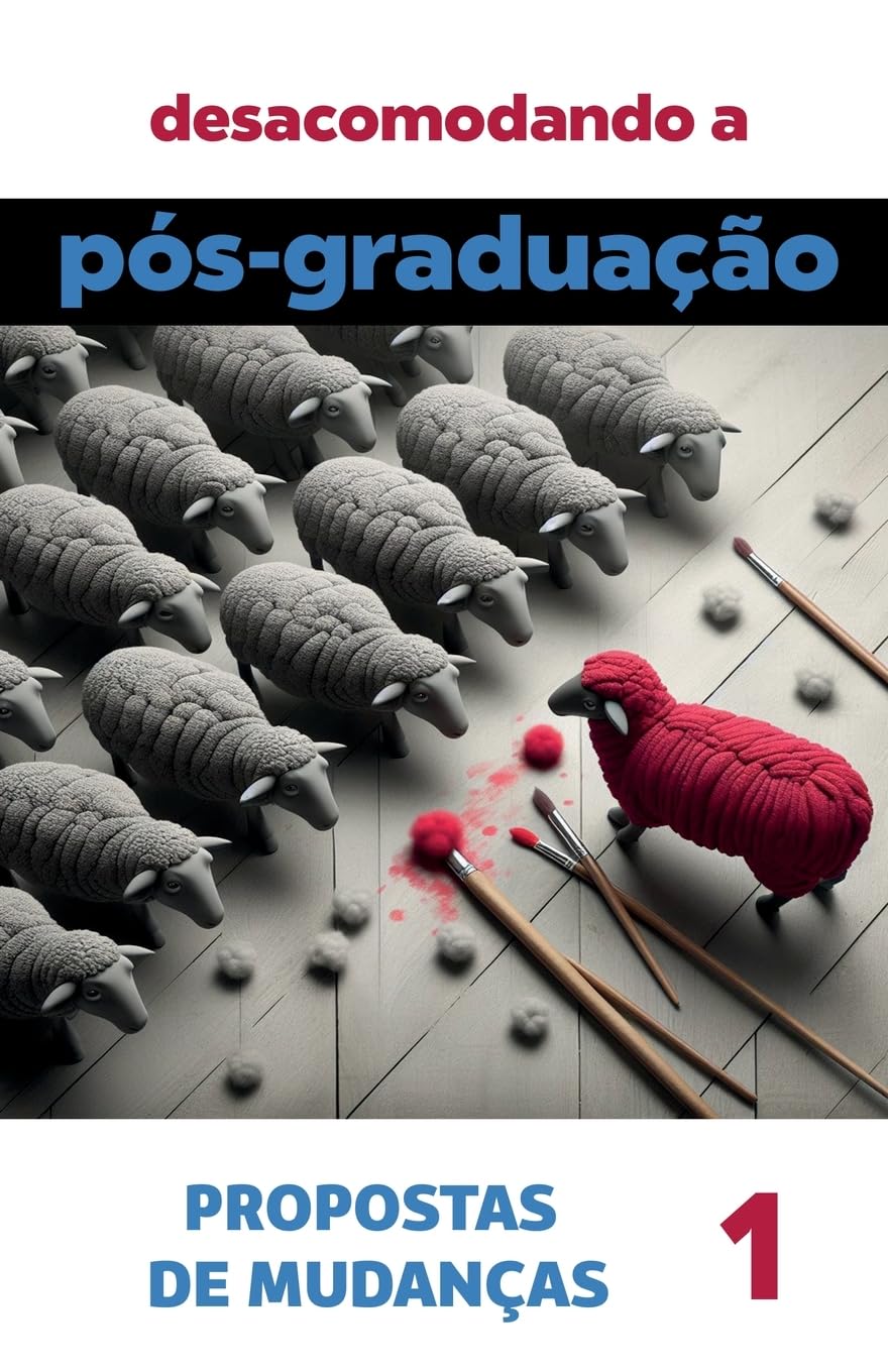 ler totalmente Desacomodando a Pós-Graduação: propostas de mudanças: 1