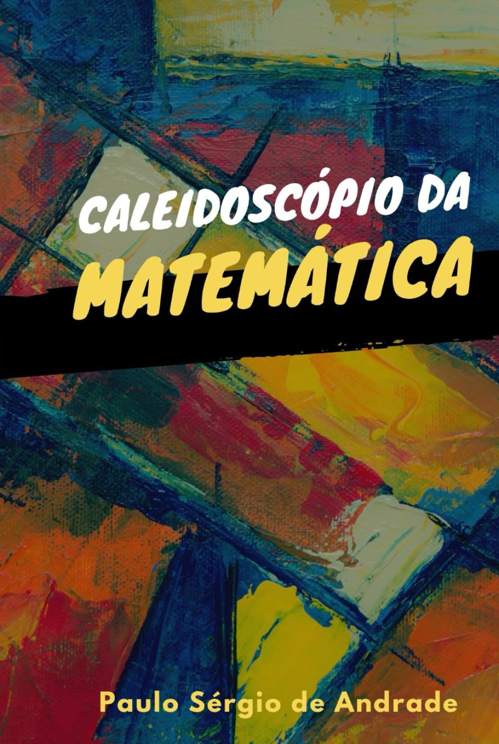 capítulo por capítulo baixar Caleidoscópio da Matemática (Portuguese Edition)
