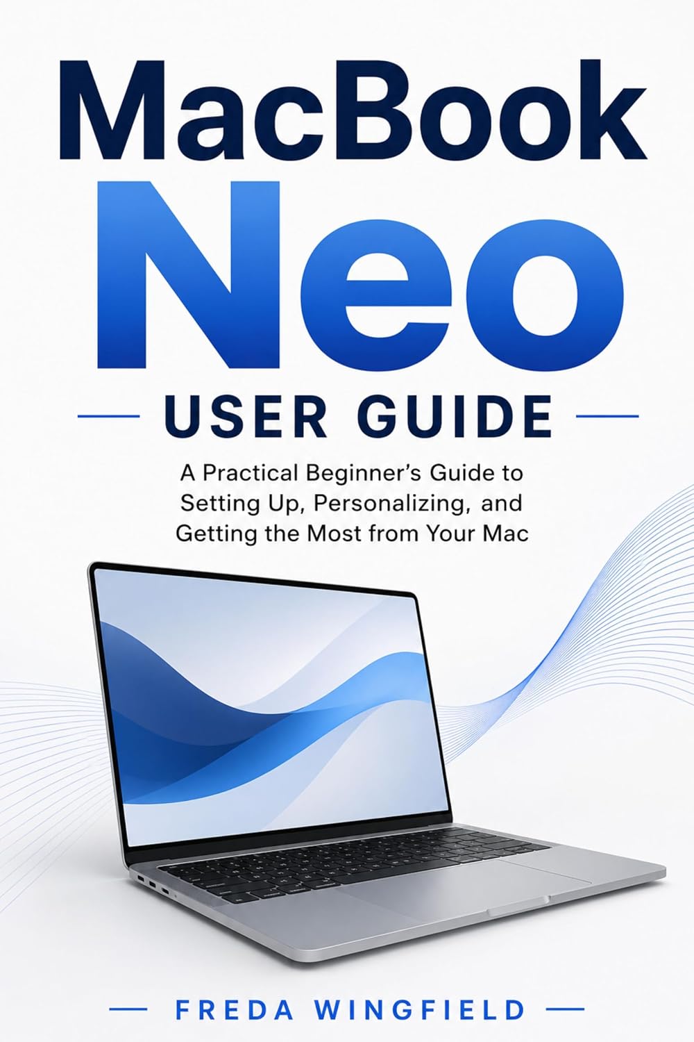 capítulo por capítulo baixar MacBook Neo User Guide: A Practical Beginner's Guide to Setting Up, Personalizing, and Getting the Most from Your Mac (English Edition)