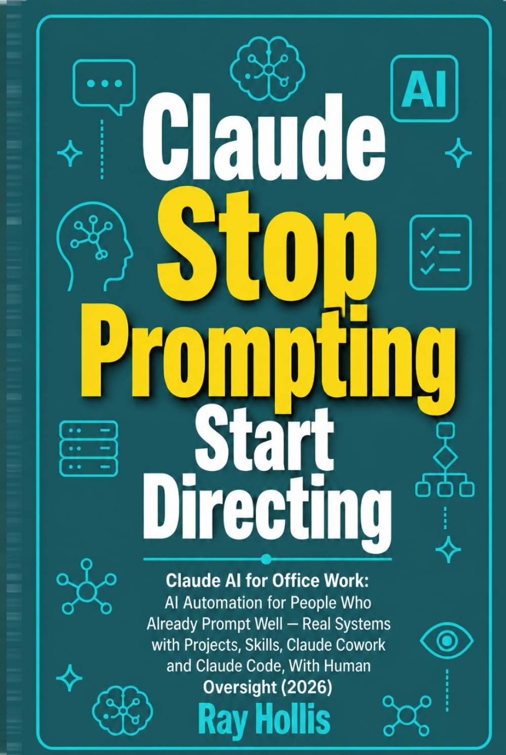 ler totalmente Claude Stop Prompting, Start Directing: Claude AI for Office Work: AI Automation for People Who Already Prompt Well — Real Systems with Projects,... Code, With Human Oversight (Spanish Edition)