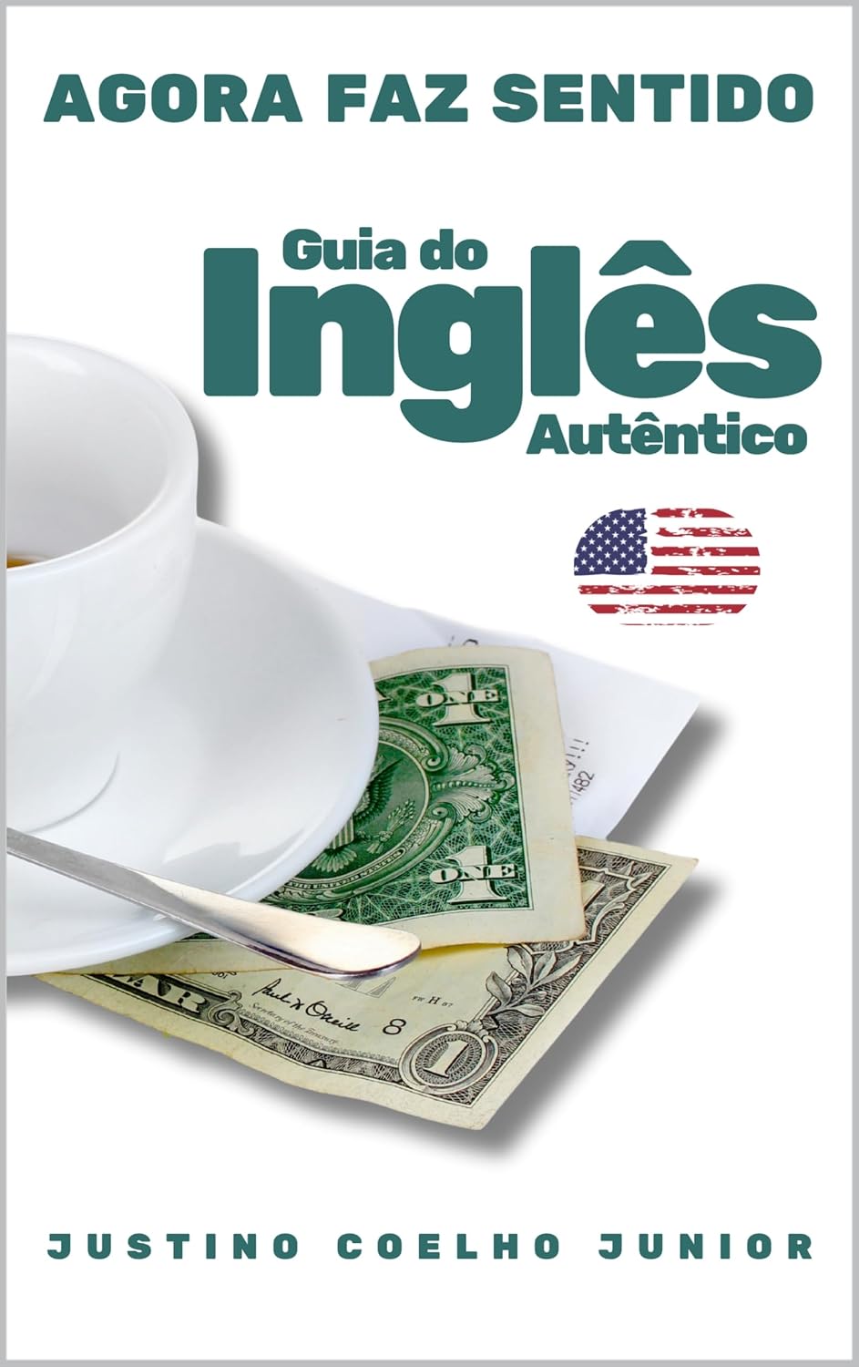 ler totalmente Agora Faz Sentido: Guia do Inglês Autêntico