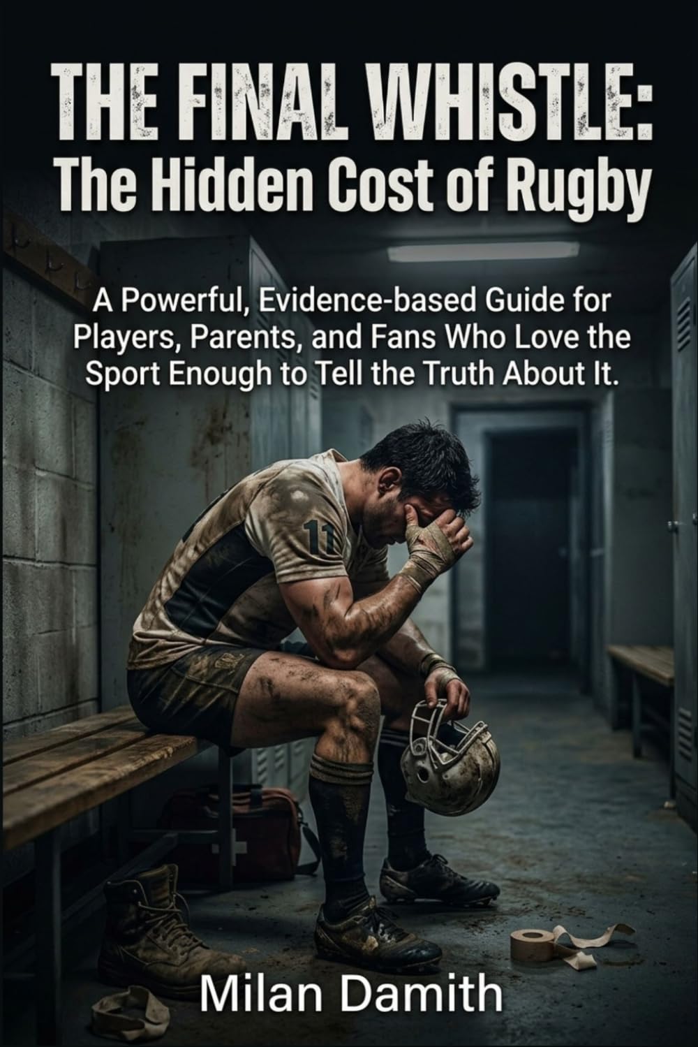 The Final Whistle: The Hidden Cost of Rugby: A Powerful, Evidence-based Guide for Players, Parents, and Fans Who Love the Sport Enough to Tell the Truth About It baixar livro de graça
