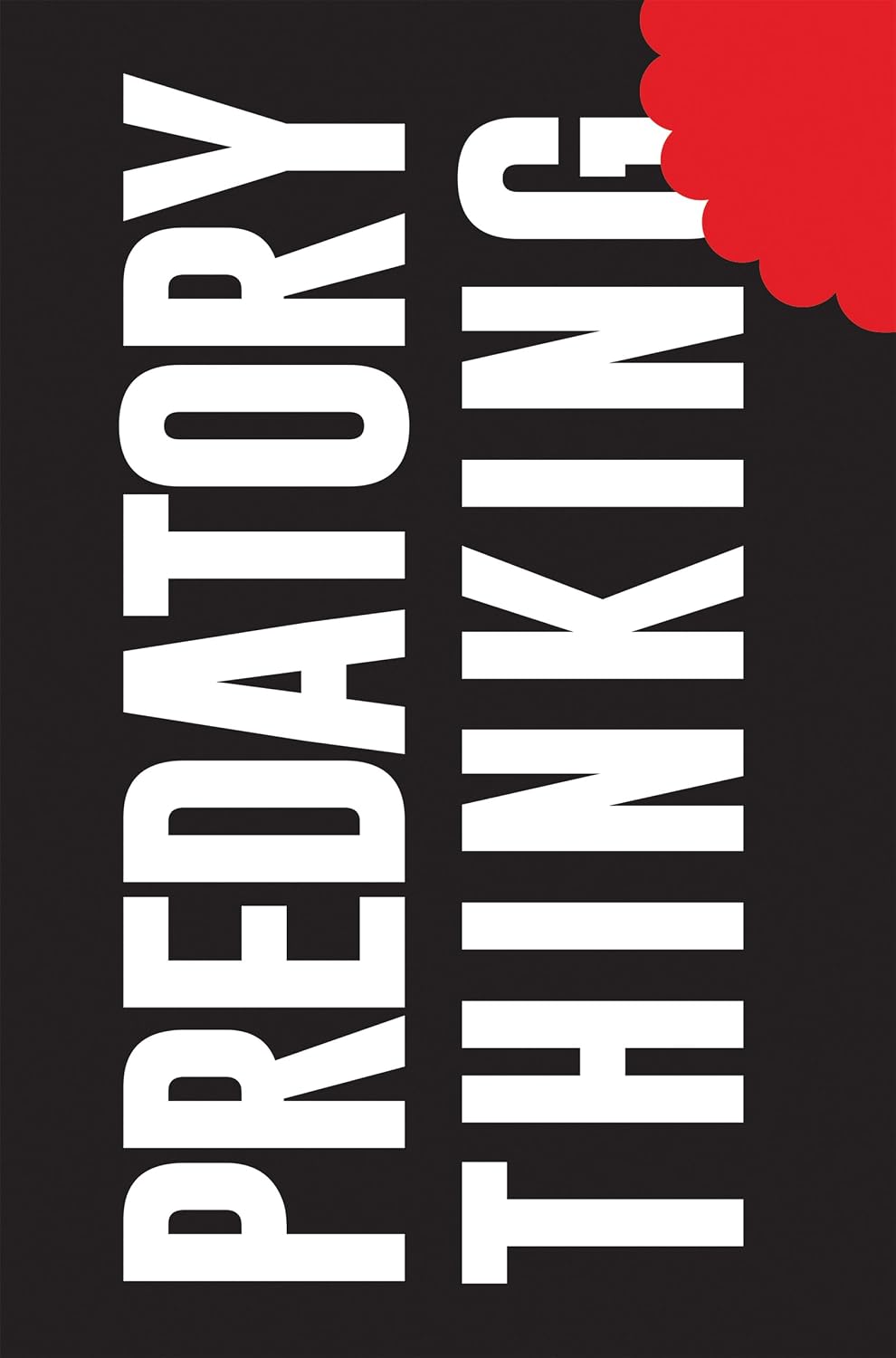 Predatory Thinking: A Masterclass in Out-thinking the Competition (English Edition)