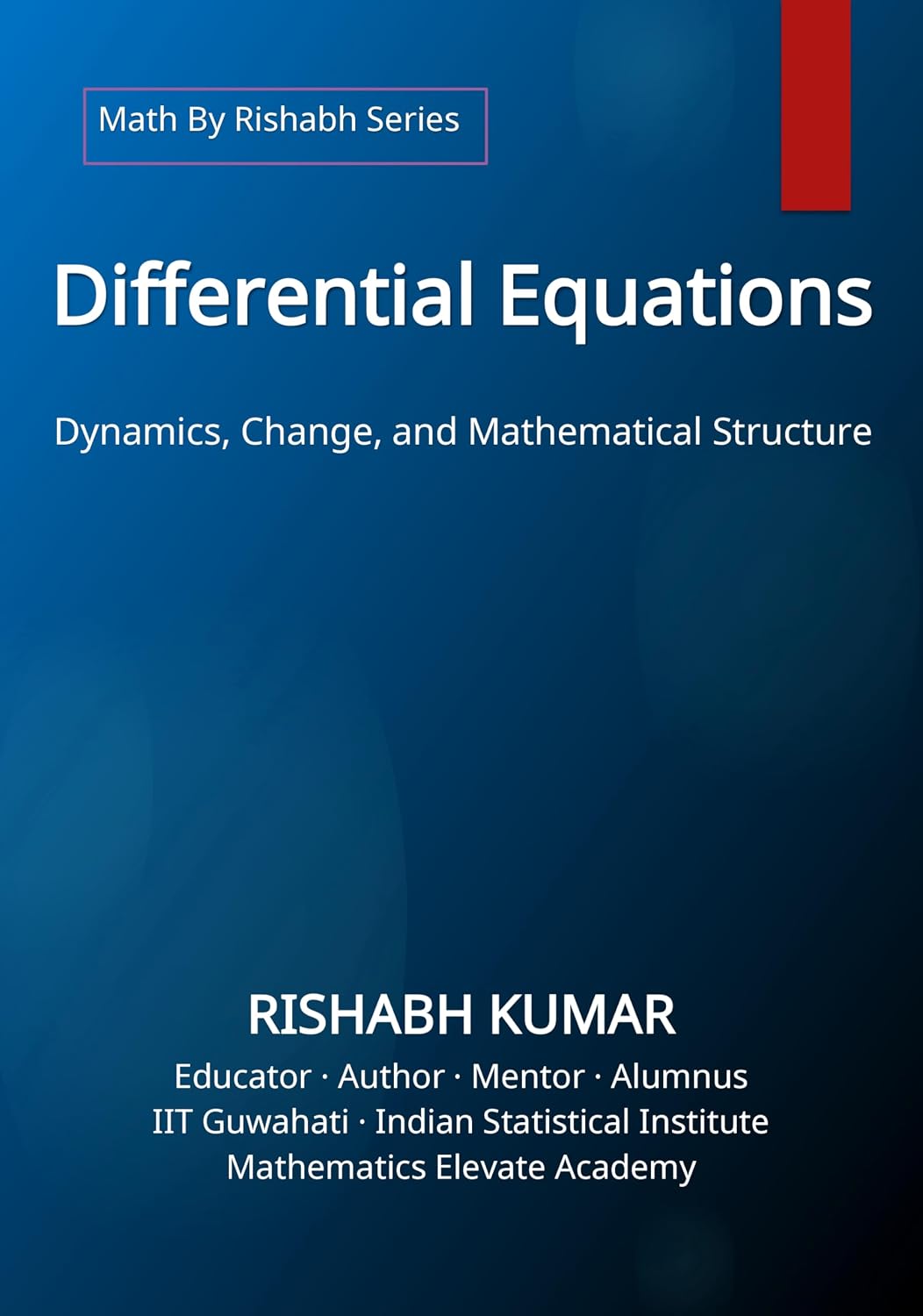 capítulo por capítulo baixar Differential Equations: Dynamics, Change, and Mathematical Structure (Math By Rishabh Series – Calculus Book 6) (English Edition)