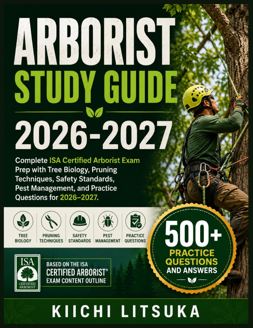 ARBORIST STUDY GUIDE 2026-2027: Complete ISA Certified Arborist Exam Prep with Tree Biology, Pruning Techniques, Safety Standards, Pest Management, and Practice Questions for 2026–2027 baixar livro de graça