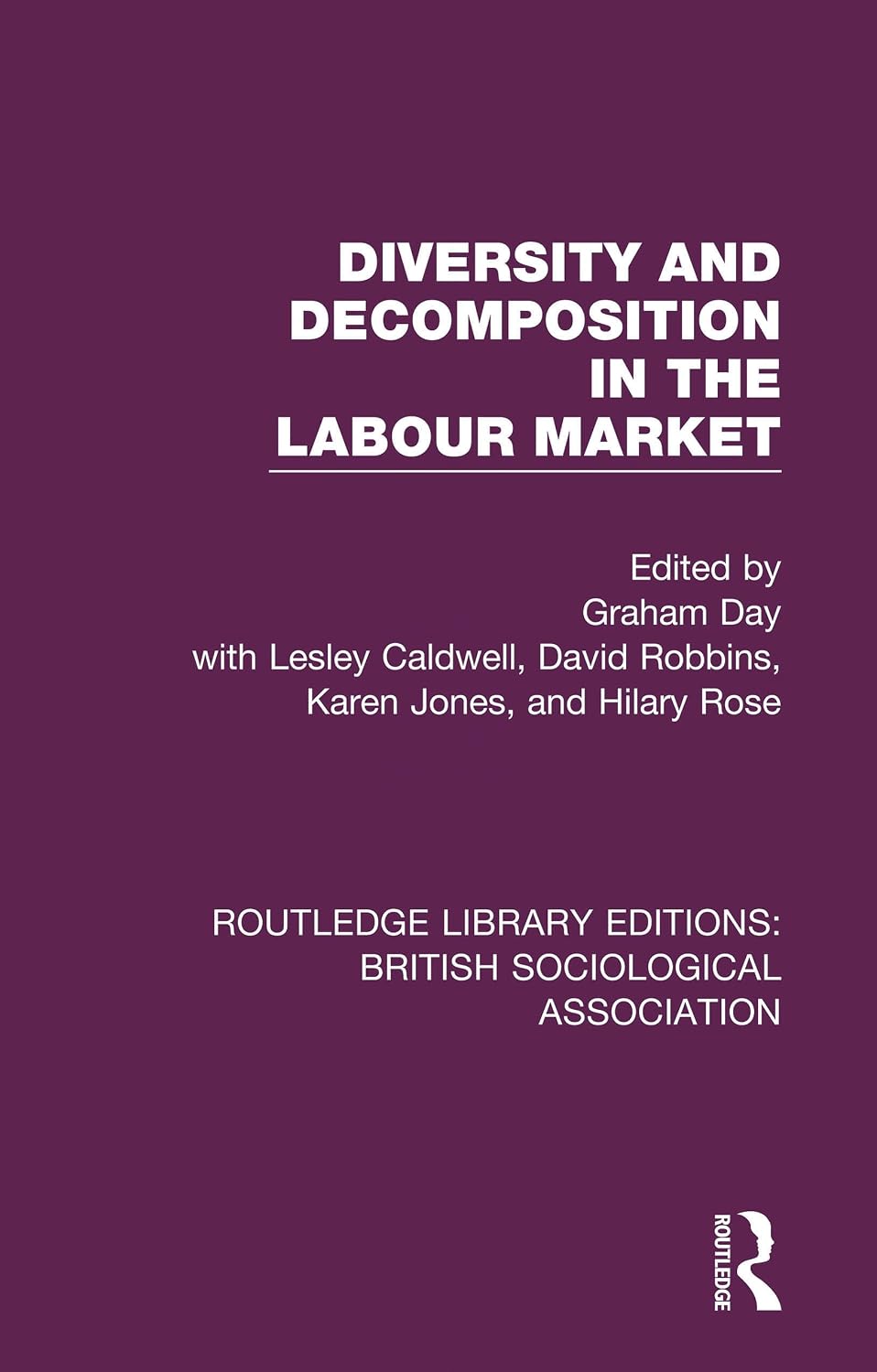 Diversity and Decomposition in the Labour Market (Routledge Library Editions: British Sociological Association) (English Edition) baixar livro de graça
