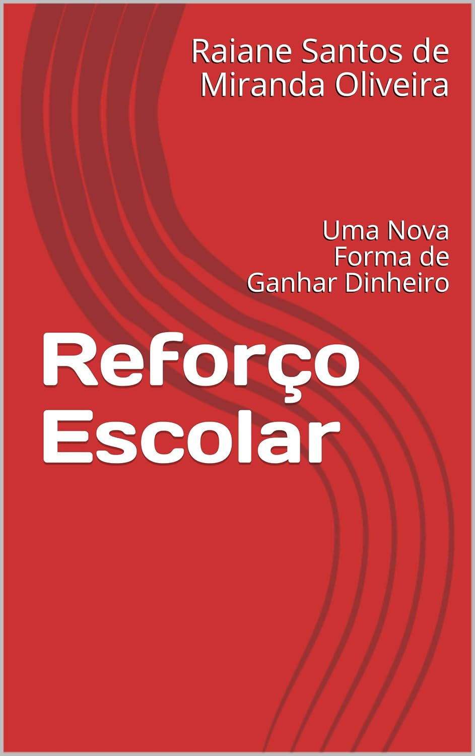 ler totalmente Reforço Escolar: Uma Nova Forma de Ganhar Dinheiro