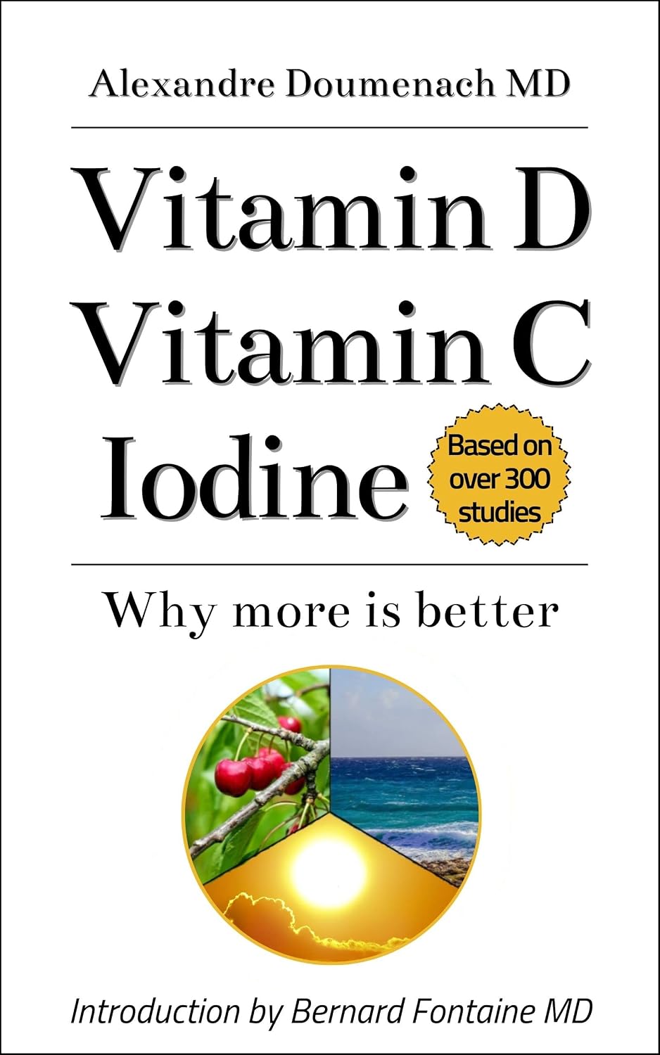 Vitamin D Vitamin C Iodine: Why more is better (English Edition) baixar livro de graça