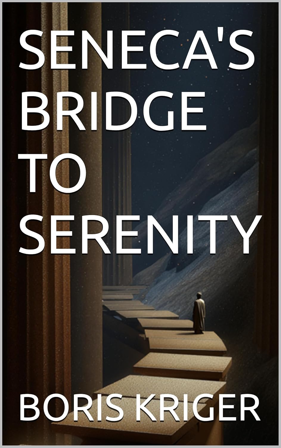 SENECA’S BRIDGE TO SERENITY (Philosophical Questions) (English Edition) baixar o livro de graça