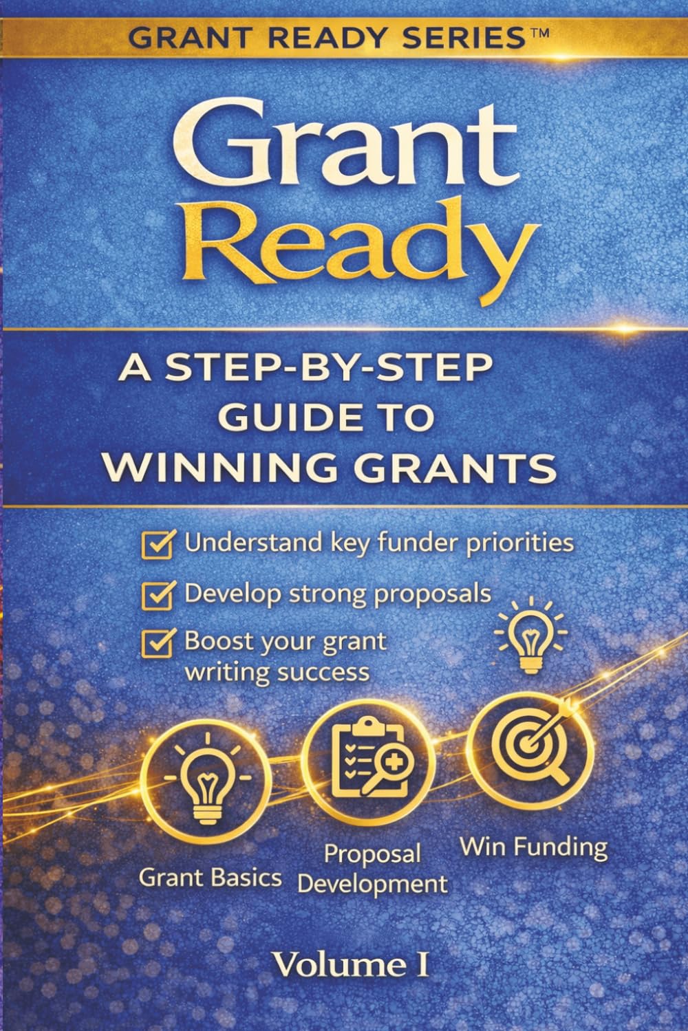 GRANT READY: The Beginner’s Guide to Winning Grants A Step-by-Step Framework for Nonprofit Leaders (Grant Ready System) baixar livro de graça