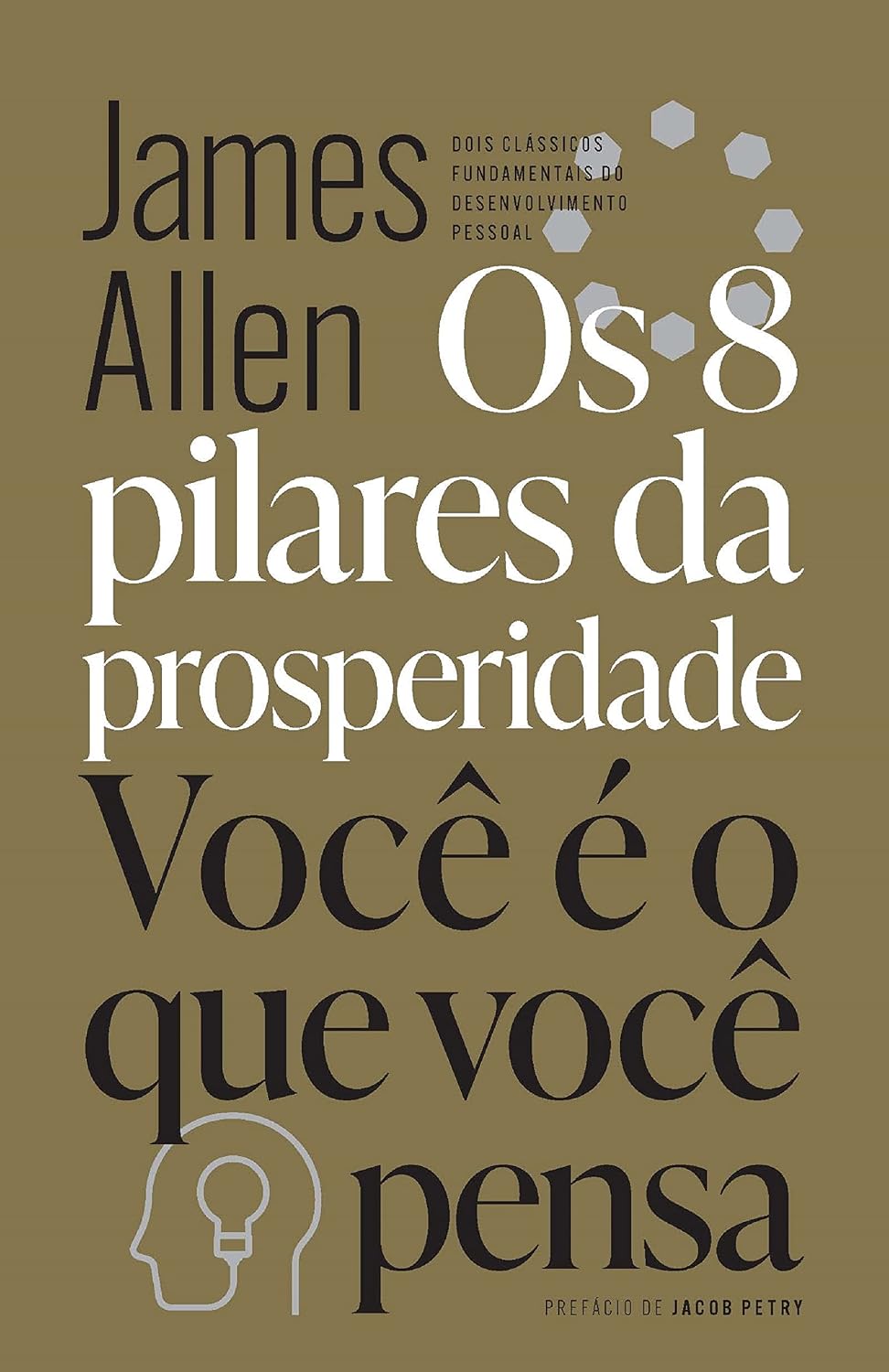 Os 8 pilares da prosperidade & Você é o que você pensa: Dois clássicos fundamentais do desenvolvimento pessoal baixar livro de graça