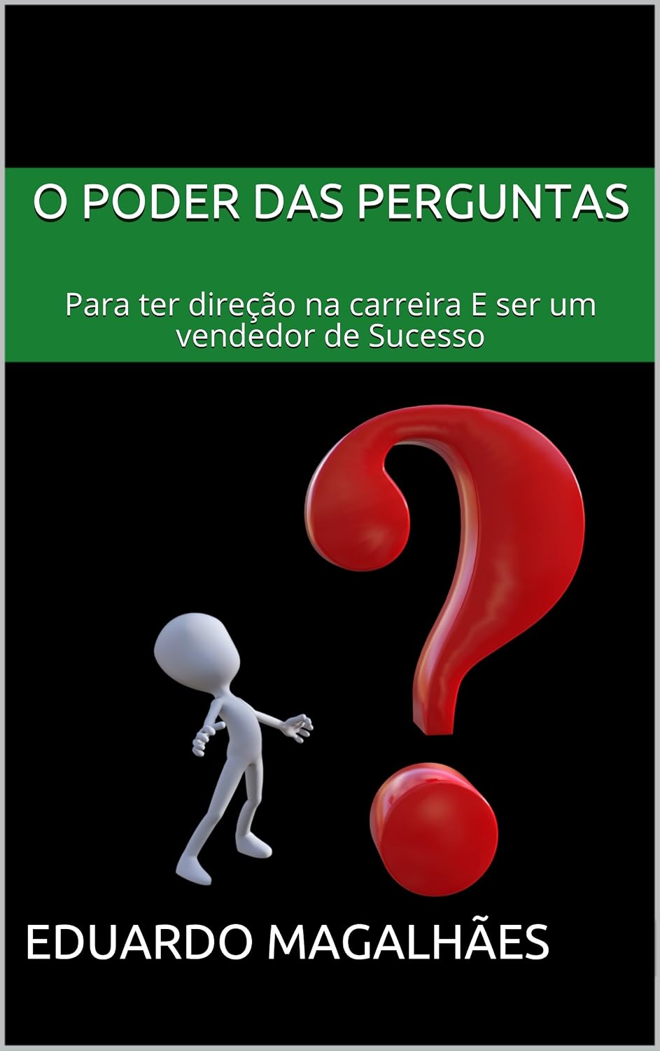 O Poder das Perguntas: Para ter direção na carreira E ser um vendedor de Sucesso (APRENDA A VENDER E SE PROMOVER Livro 1) baixar livro de graça