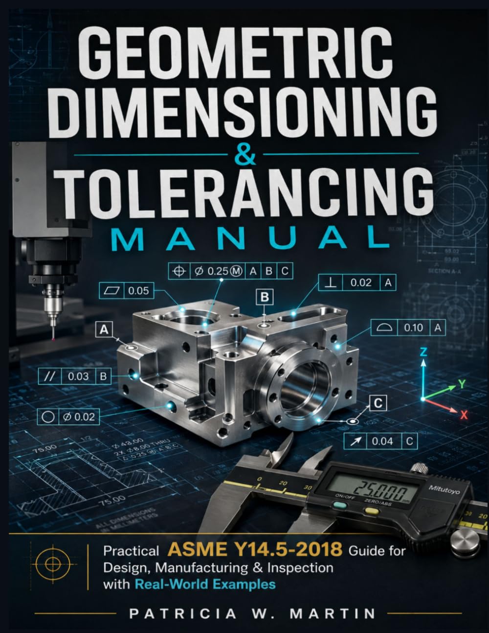 Geometric Dimensioning and Tolerancing Manual: Practical ASME Y14.5-2018 Guide for Design, Manufacturing & Inspection with Real-World Examples baixar o livro de graça