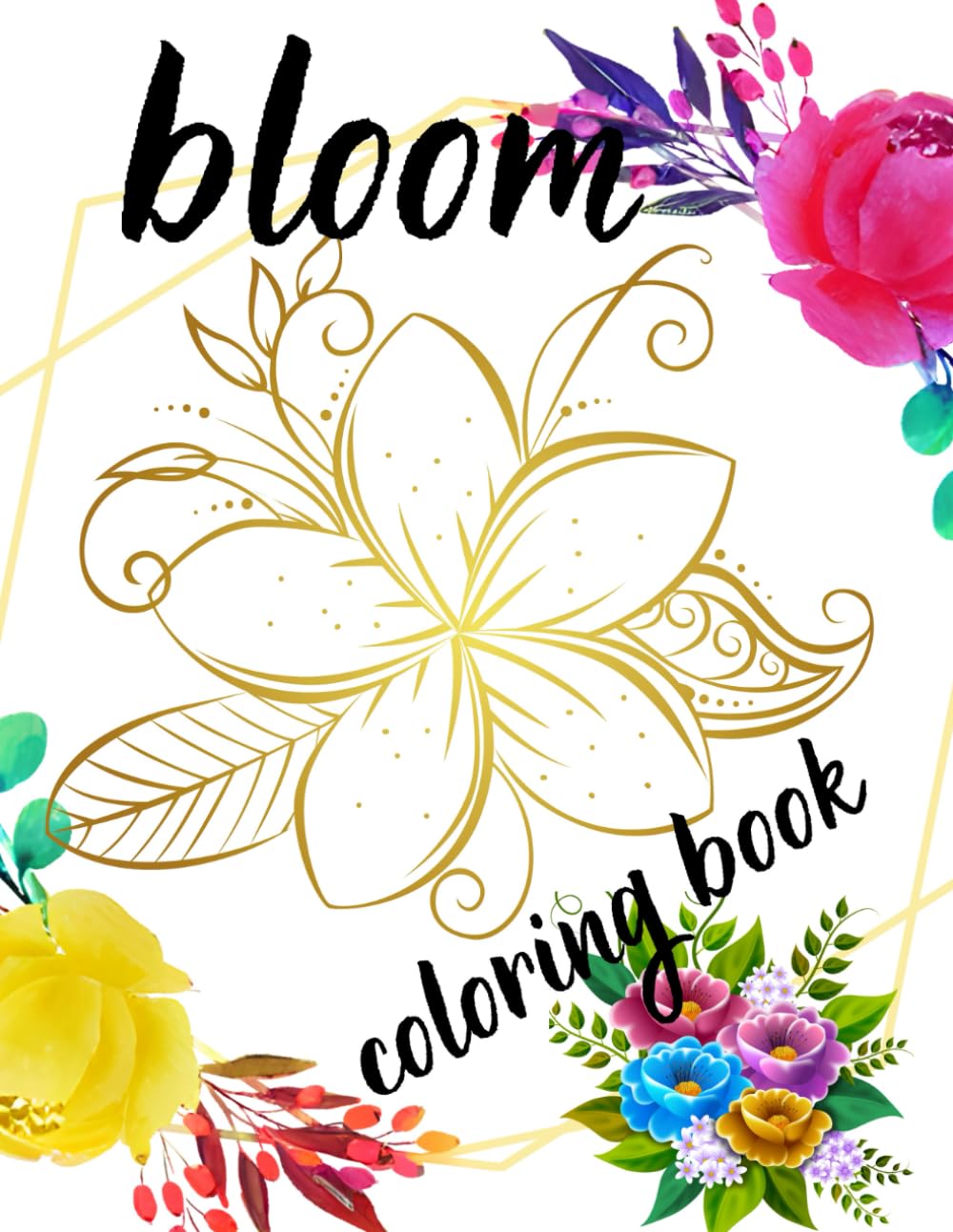 BLOOM coloring book: Discover the beauty of nature, blossom with creativity, immerse yourself in the colorful world of flowers and plants and find solace and relaxation in coloring for adults baixar livro de graça