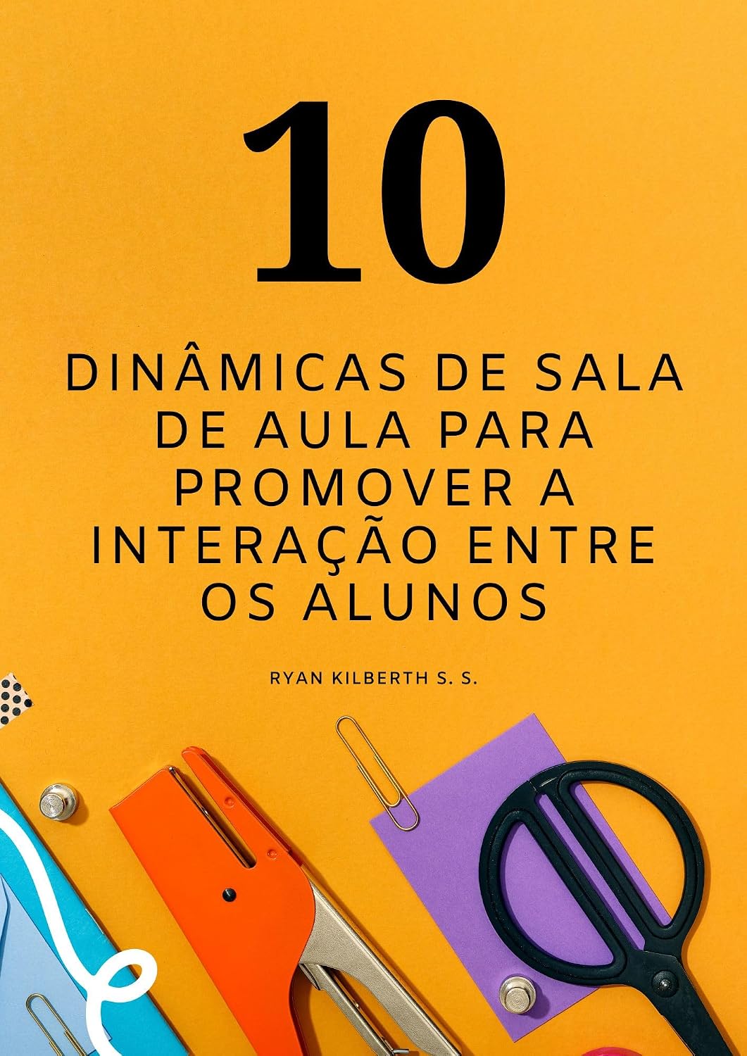 10 dinâmicas de sala de aula para promover a interação entre os alunos baixar livro de graça