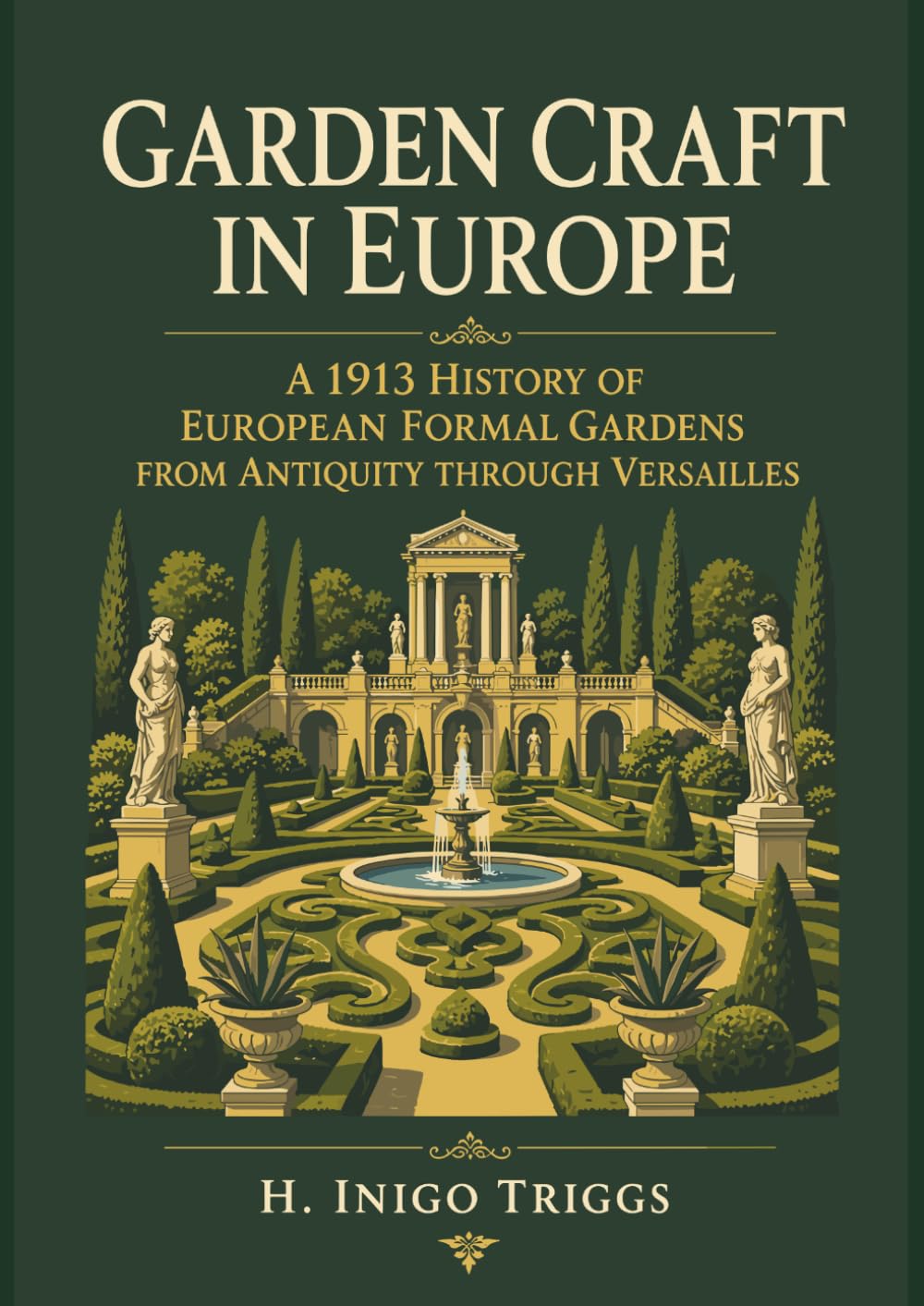 ler totalmente Garden Craft in Europe: A 1913 History of European Formal Gardens from Antiquity Through Versailles