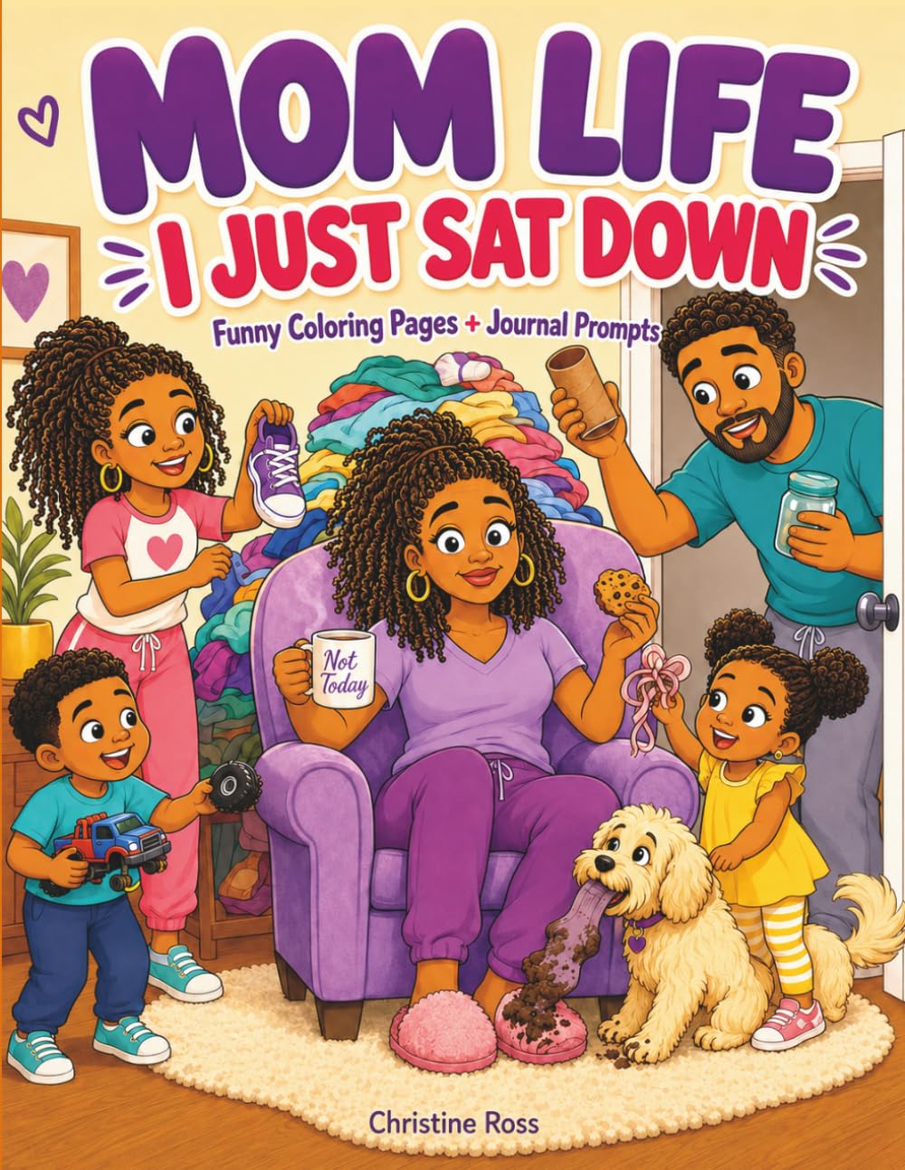 MOM LIFE | I JUST SAT DOWN: A Funny Coloring Book and Journal for Moms Who Never Get to Sit for Long baixar o livro de graça