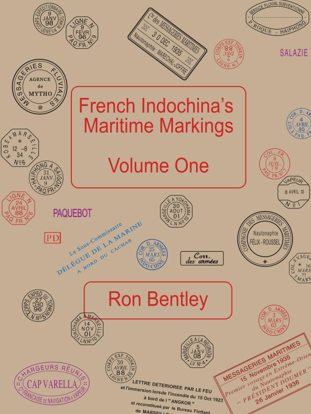 French Indochina’s Maritime Markings: Volume One: A Reference Volume for French Indochina Postal History baixar livro de graça