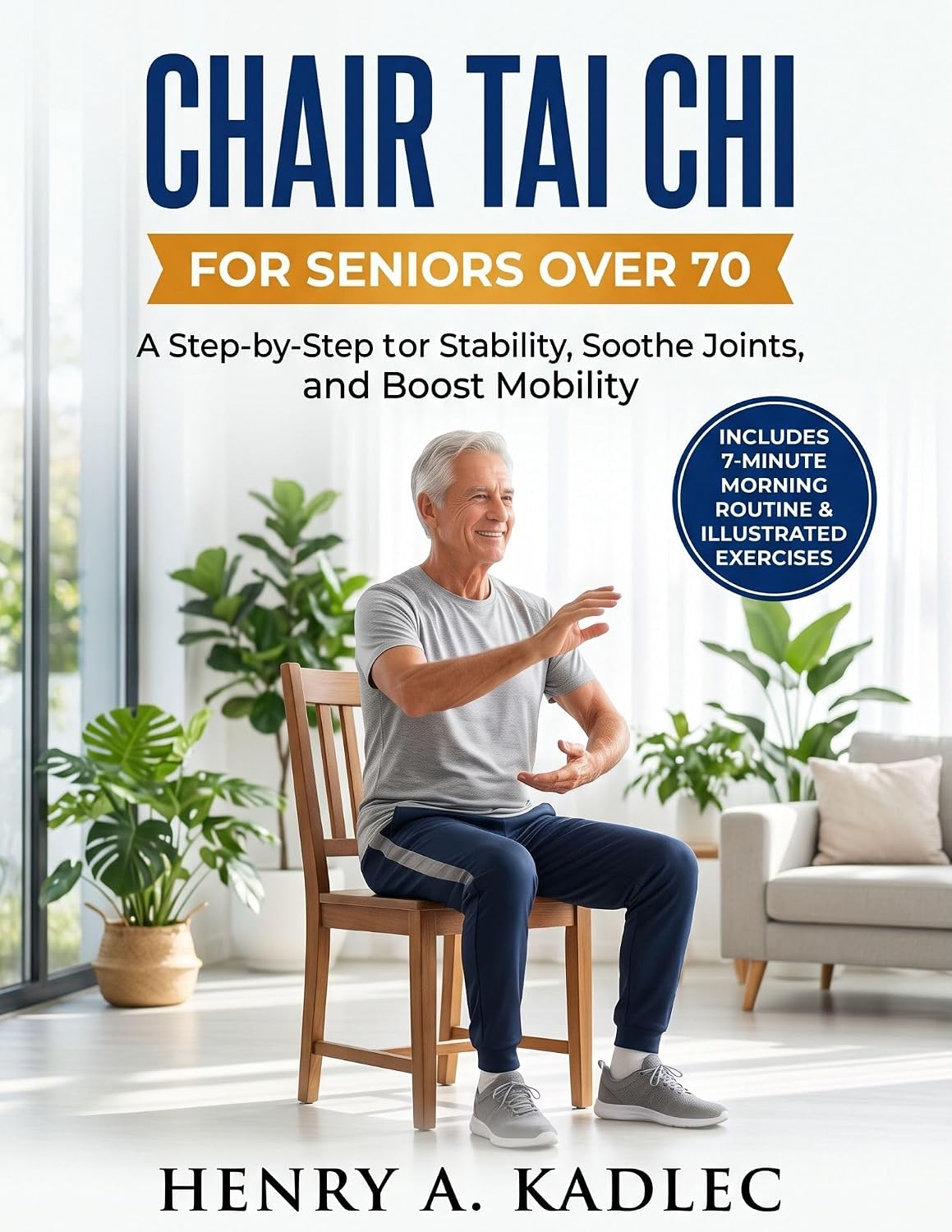 ler totalmente Chair Tai Chi for seniors over 70: A Step-by-Step Guide to Restore Stability, Soothe Joints, and Boost Mobility (English Edition)